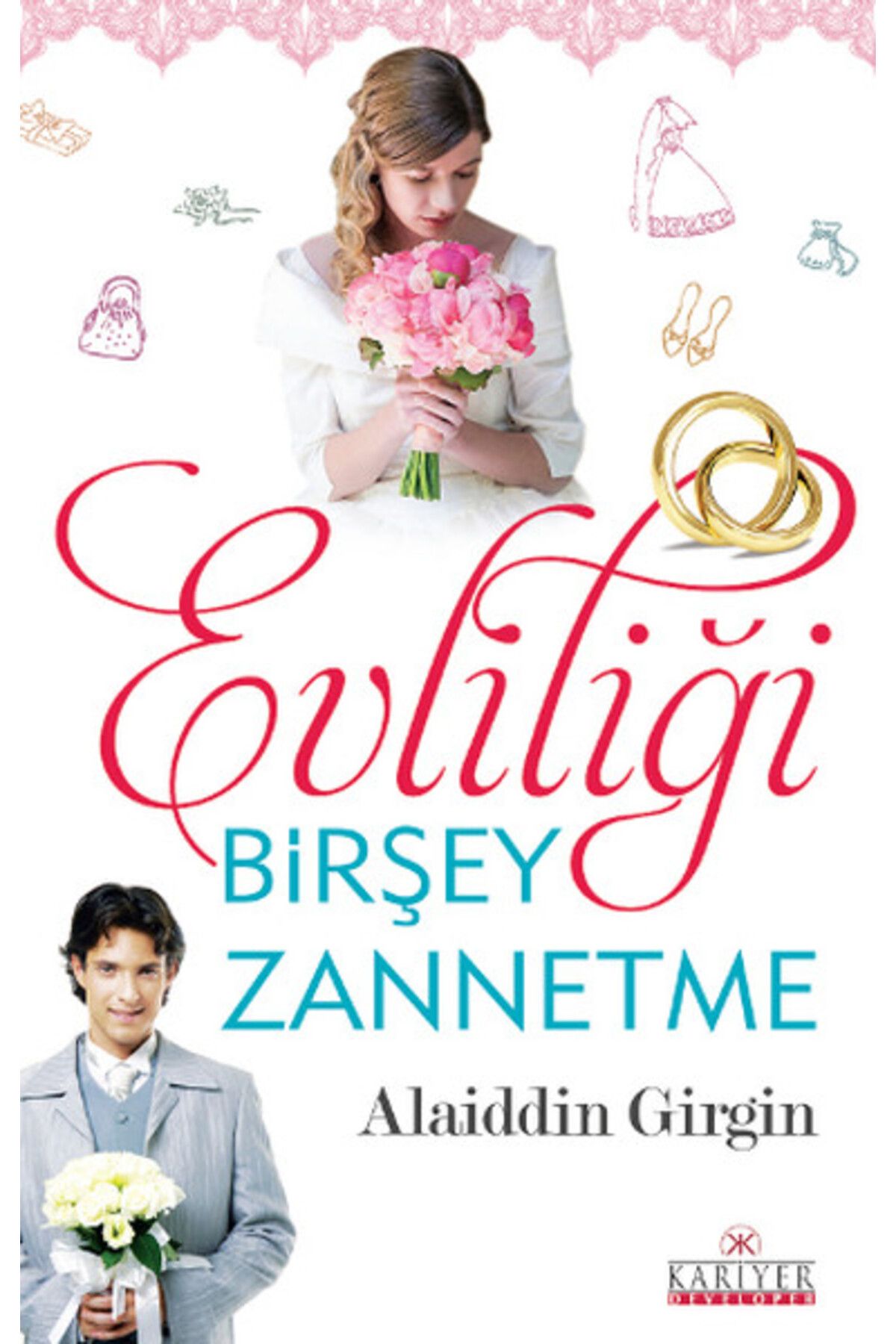 Kariyer Yayınları Evliliği Birşey Zannetme