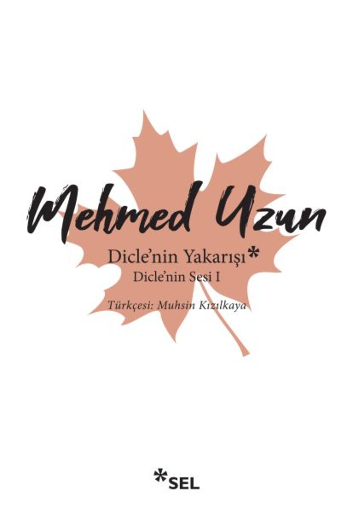 Sel Yayınları Dicle'nin Yakarışı - Dicle'nin Sesi 1