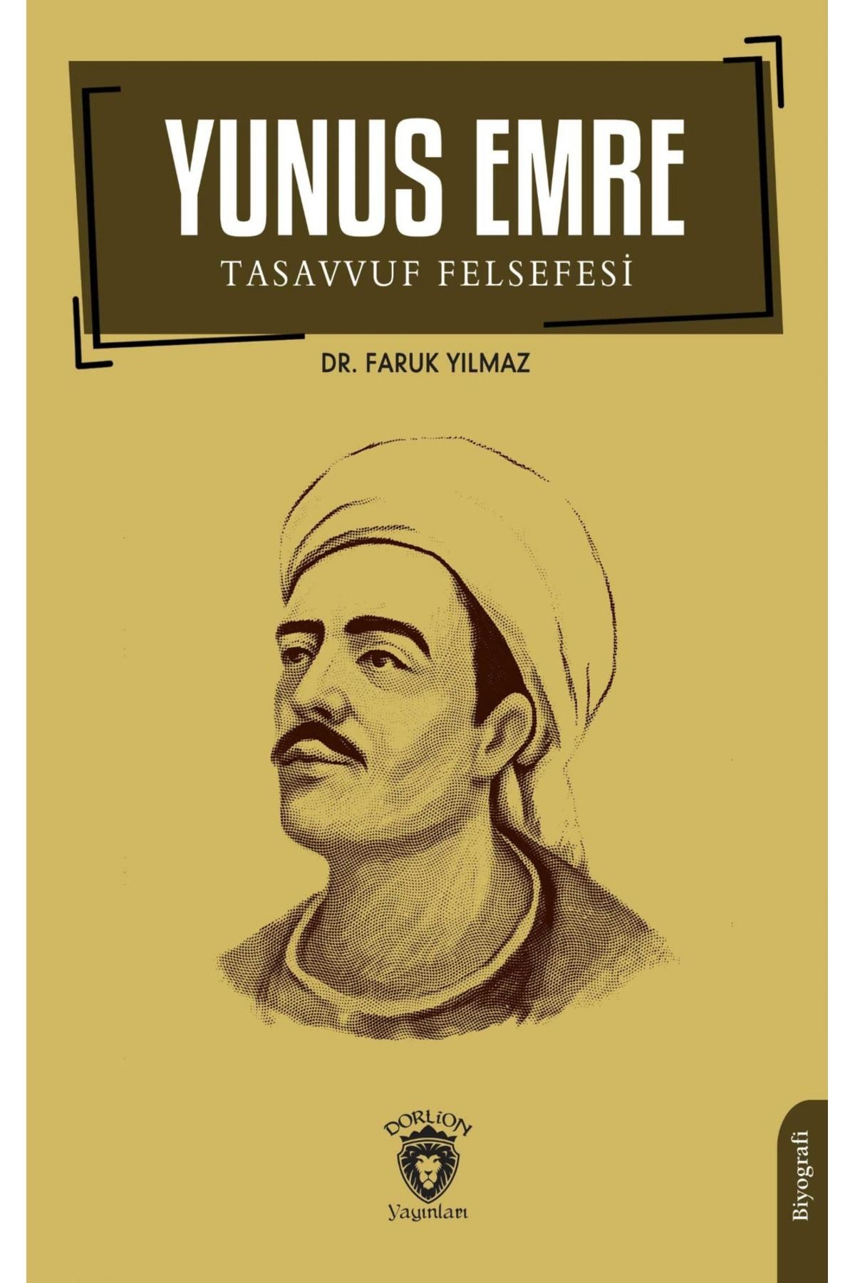 Dorlion Yayınları Yunus Emre Tasavvuf Felsefesi -Dr. Av. Faruk Yılmaz-