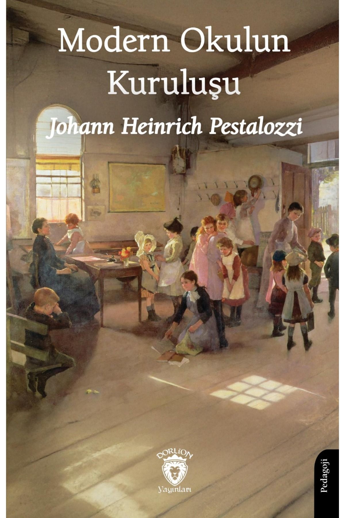 Dorlion Yayınları Modern Okulun Kuruluşu