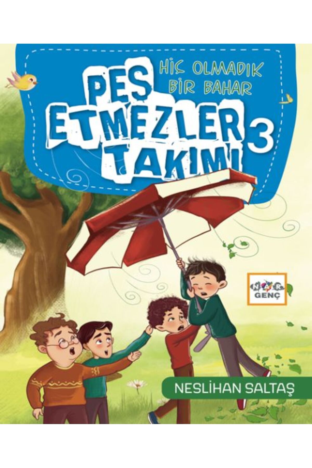 Nar Yayınları Pes Etmezler Takımı-3-Hiç Olmadık Bir Bahar