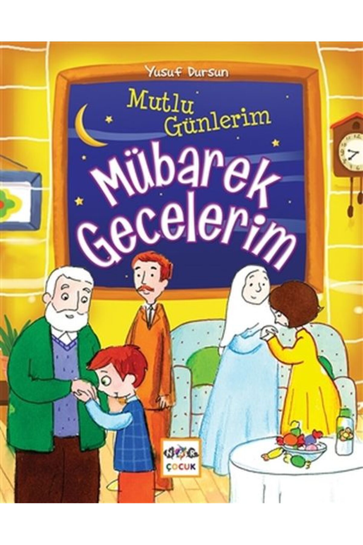 Nar Yayınları Mutlu Günlerim Mübarek Gecelerim