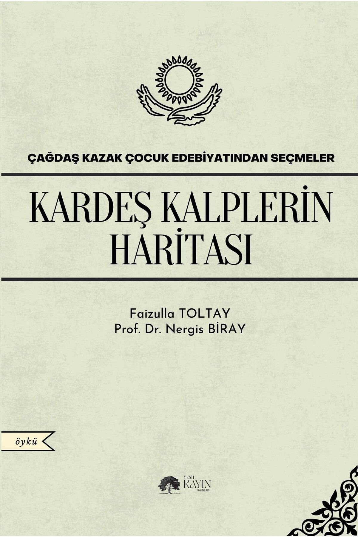 YEŞİL KAYIN YAYINLARI Kardeş Kalplerin Haritası Çağdaş Kazak Çocuk Edebiyatından Seçmeler – Nergis Biray / Faizulla Toltay