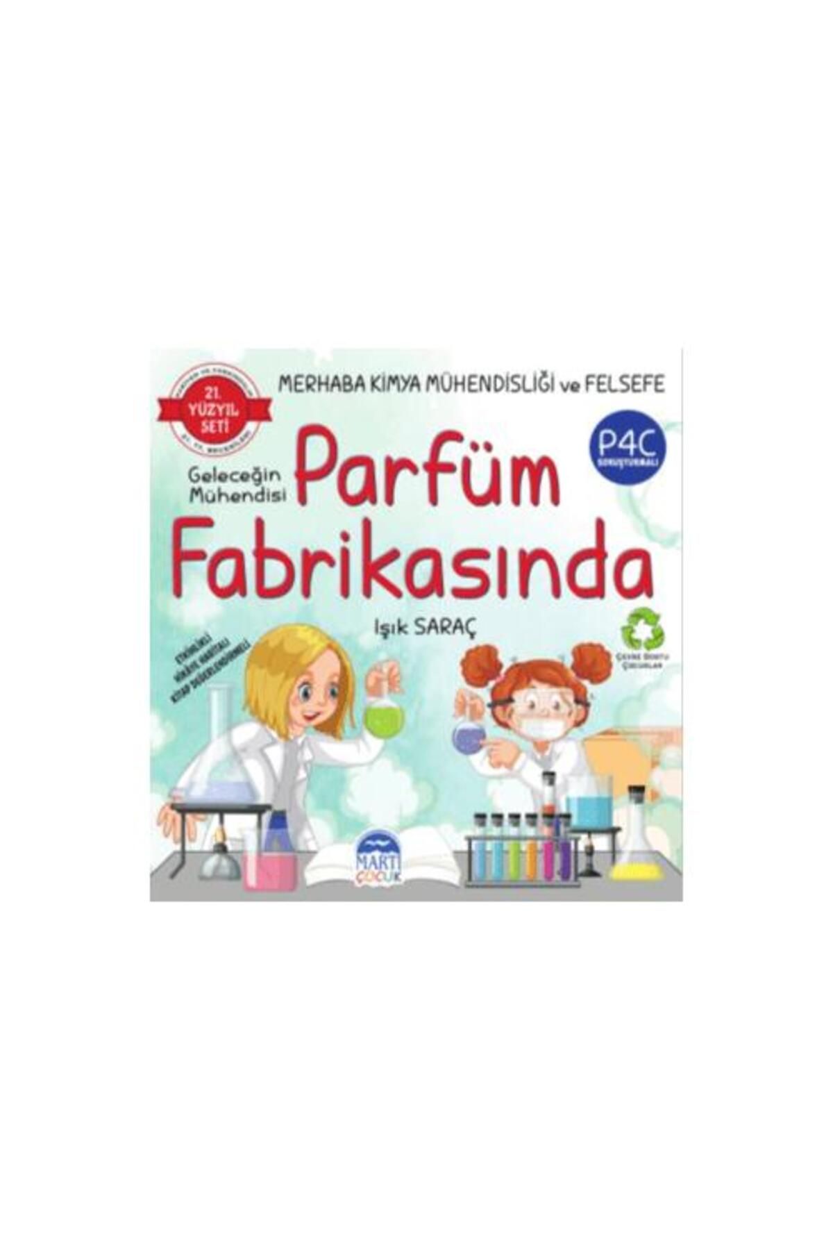 Martı Çocuk Yayınları Merhaba Kimya Mühendisliği ve Felsefe Geleceğin Mühendisi Parfüm Fabrikasında