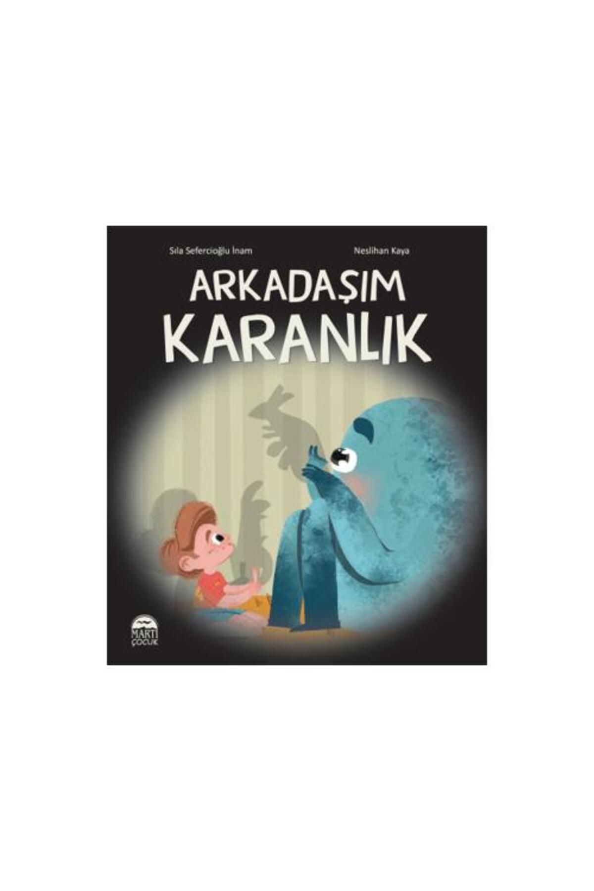Martı Çocuk Yayınları Arkadaşım Karanlık