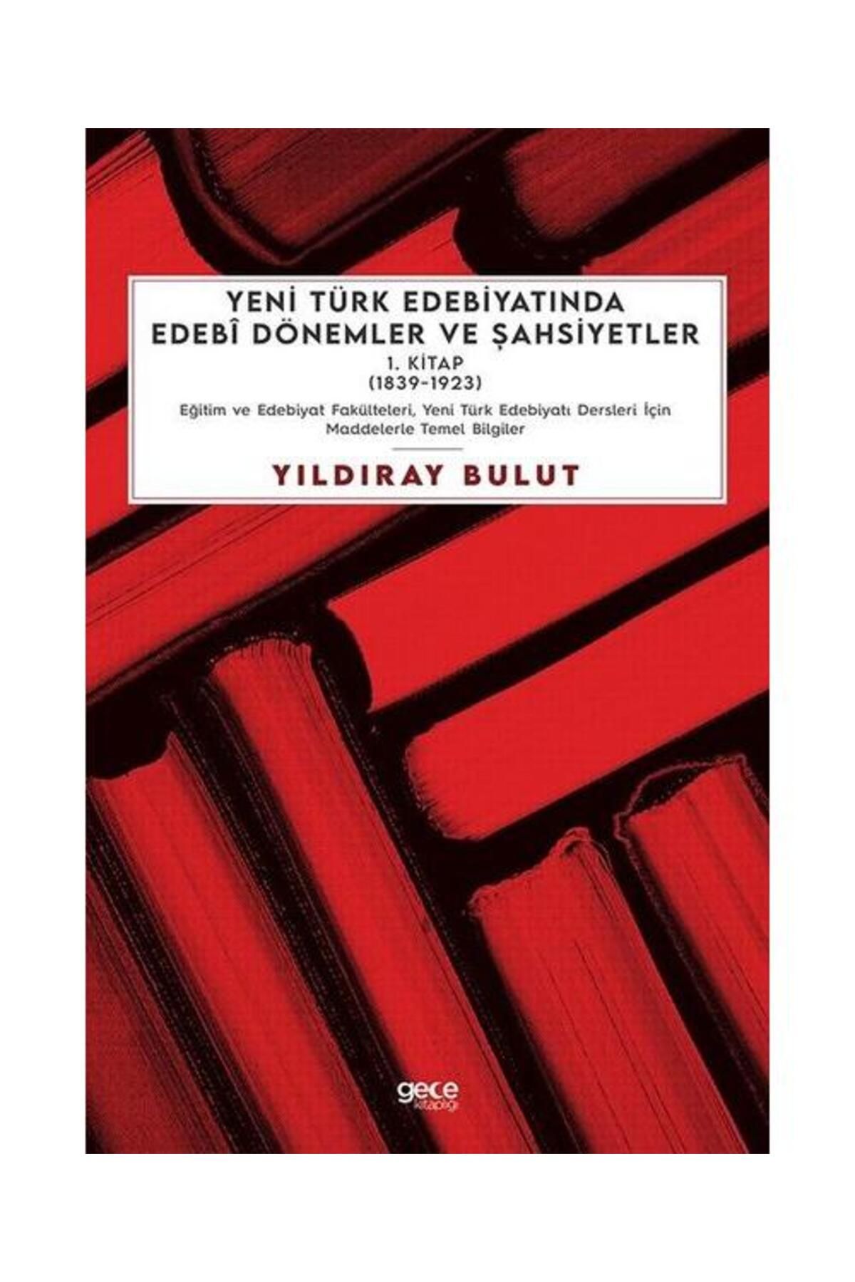 Gece Kitaplığı Yeni Türk Edebiyatında Edebi Dönemler ve Şahsiyetler 1. Kitap