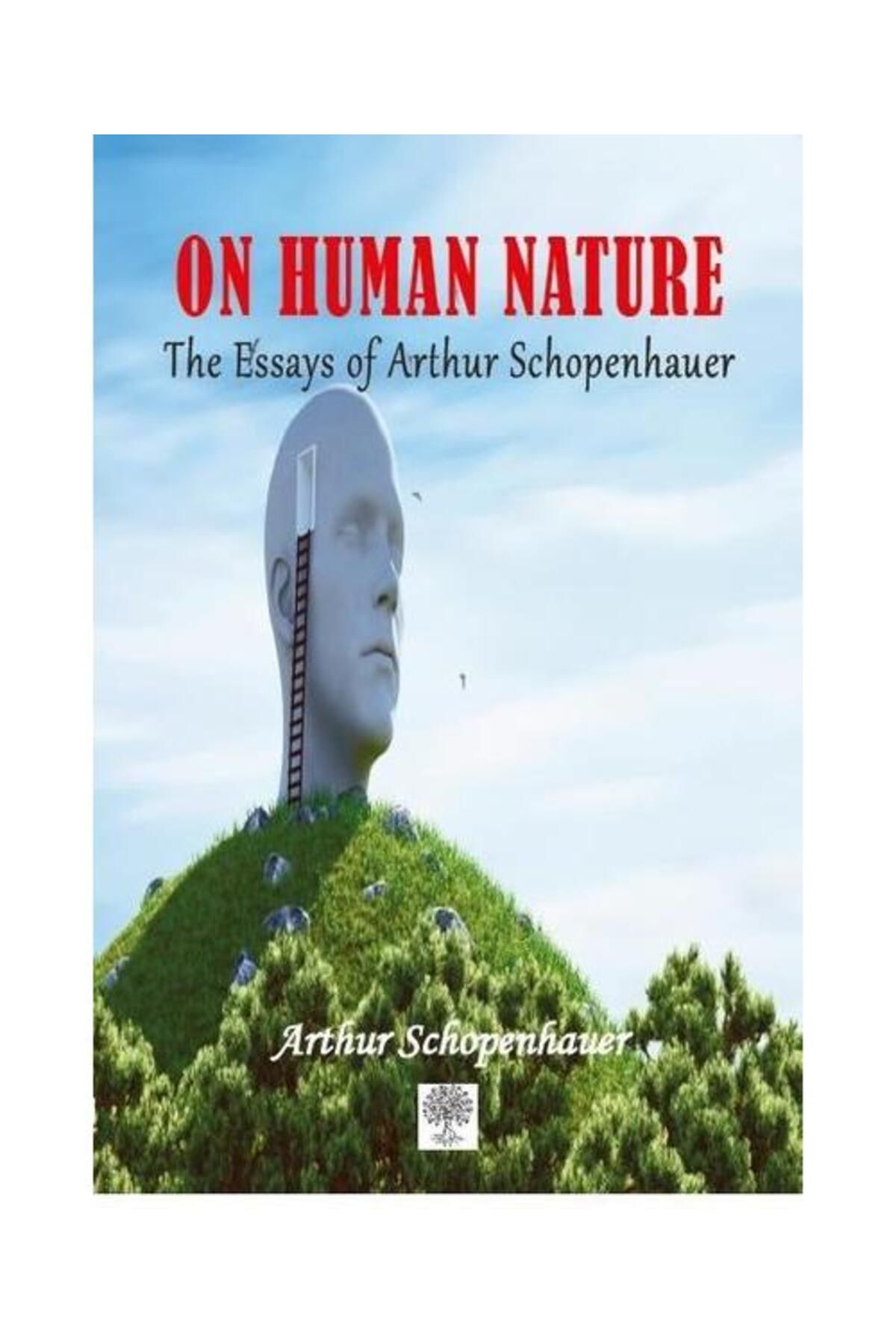 Platanus Publishing On Human Nature The Essays of Arthur Schopenhauer