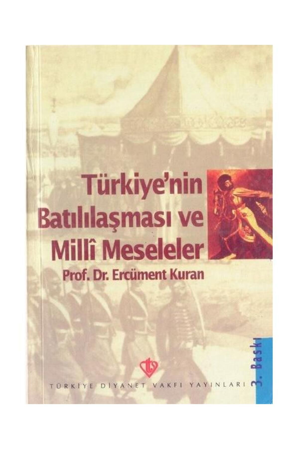 Türkiye Diyanet Vakfı Yayınları Türkiye'nin Batılılaşma ve Milli Meseleleri