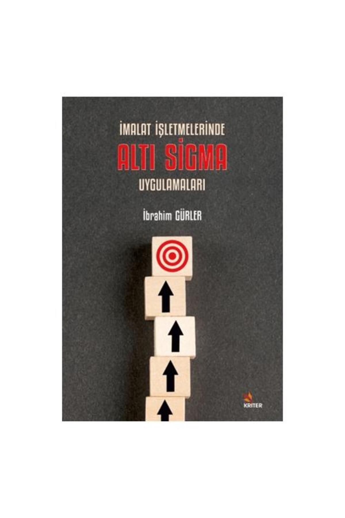 Kriter Yayınları İmalat İşletmelerinde Altı Sigma Uygulamaları