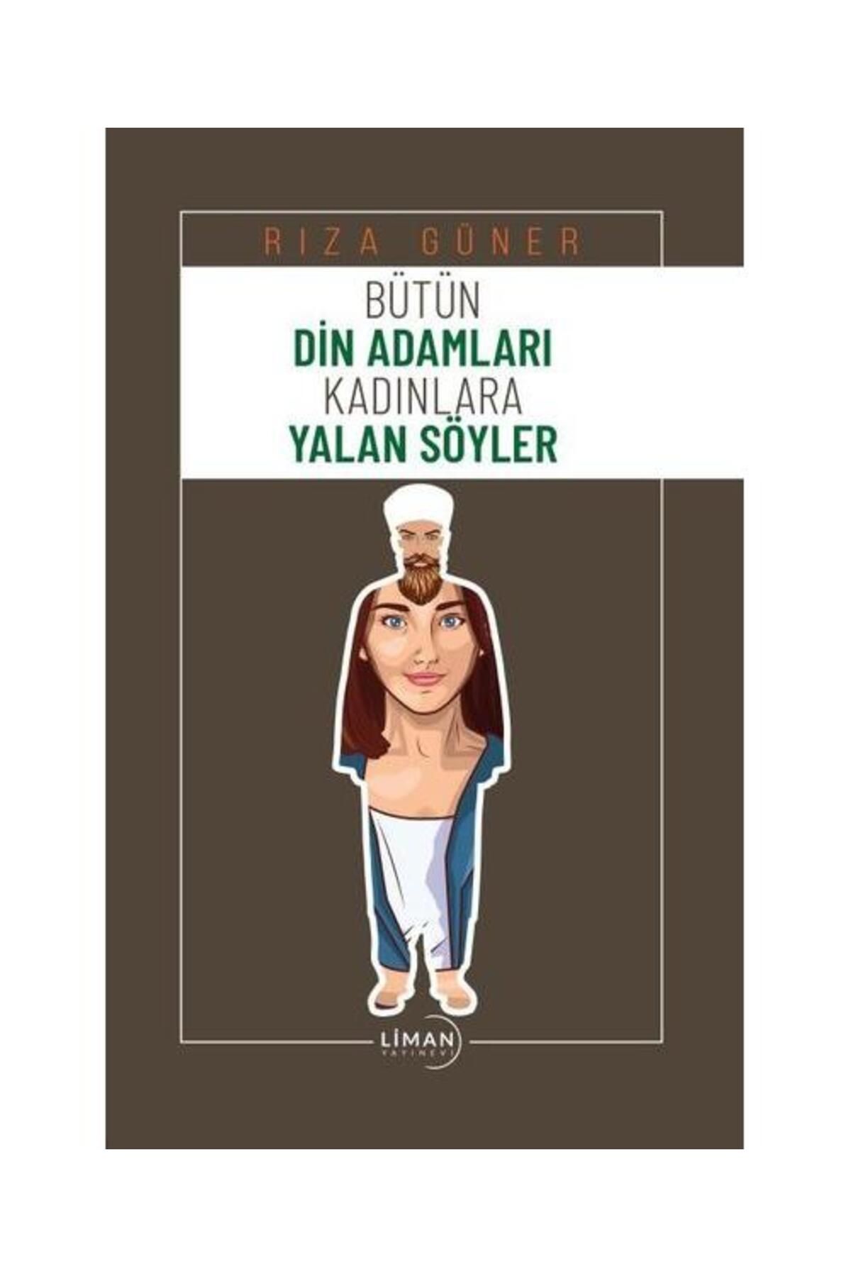 Liman Yayınevi Bütün Din Adamları Kadınlara Yalan Söyler