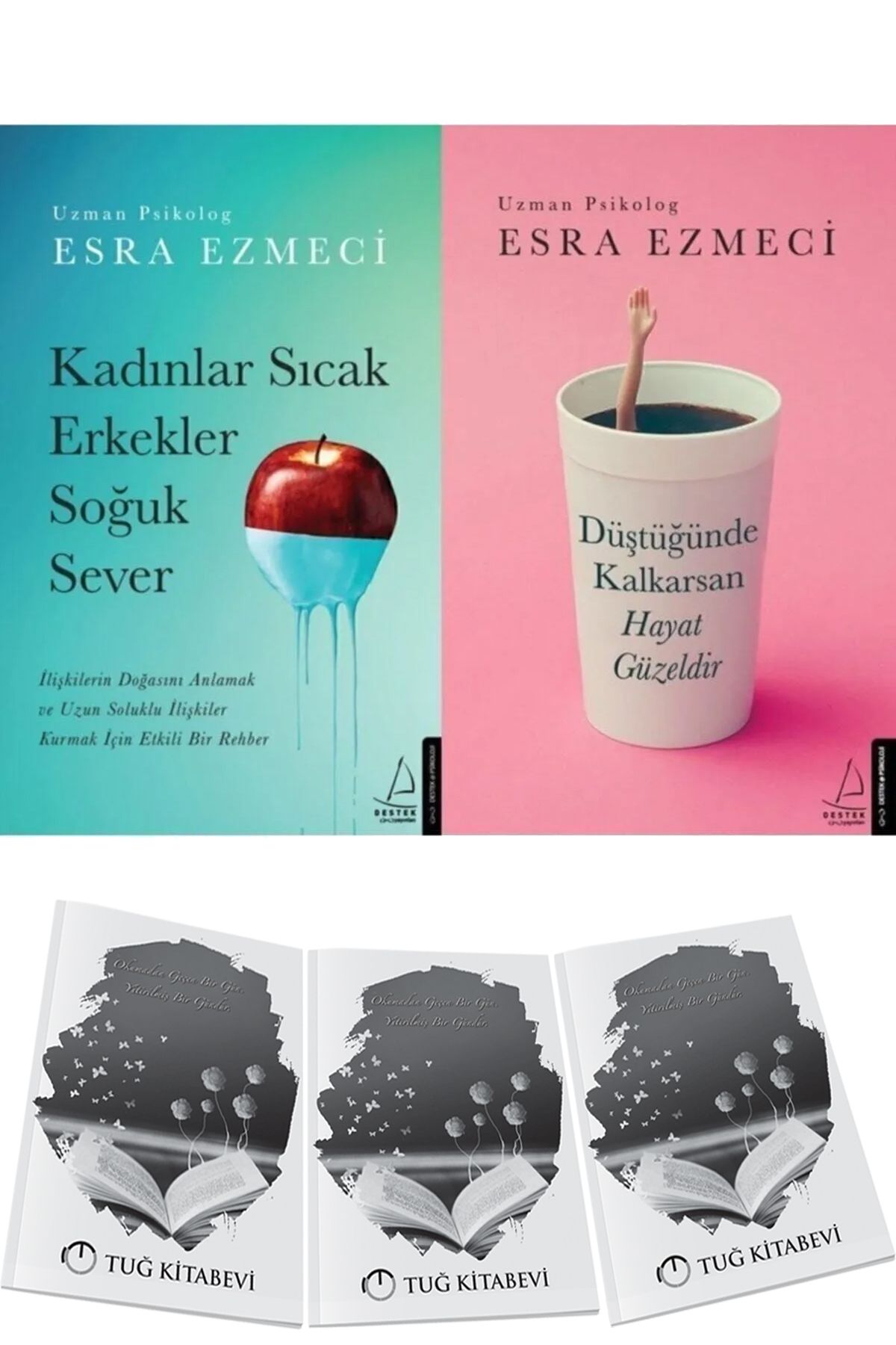 Destek Yayınları Kadınlar Sıcak Erkekler Soğuk Sever ve Düştüğünde Kalkarsan Hayat Güzeldir Esra Ezmeci + Hediyeli