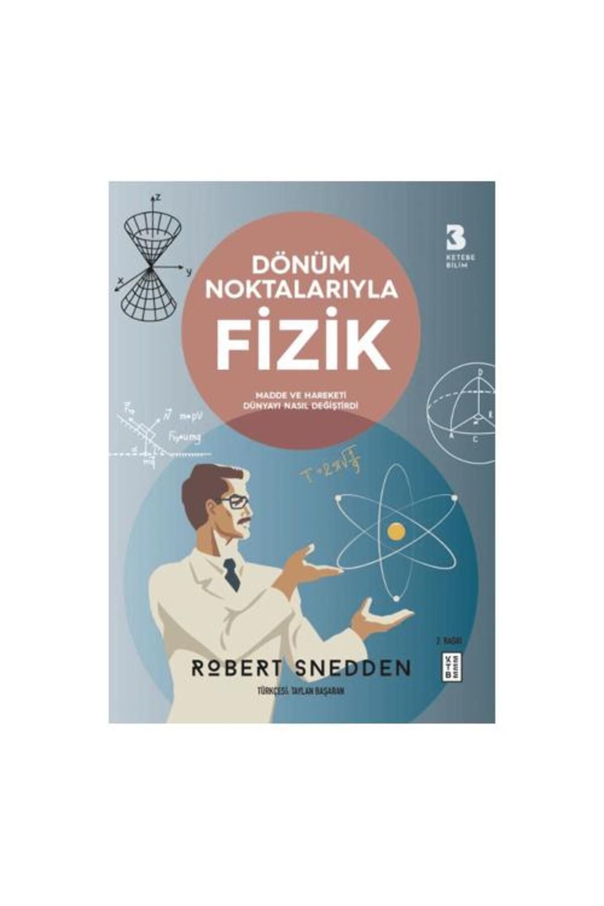 Ketebe Yayınları Dönüm Noktalarıyla Fizik