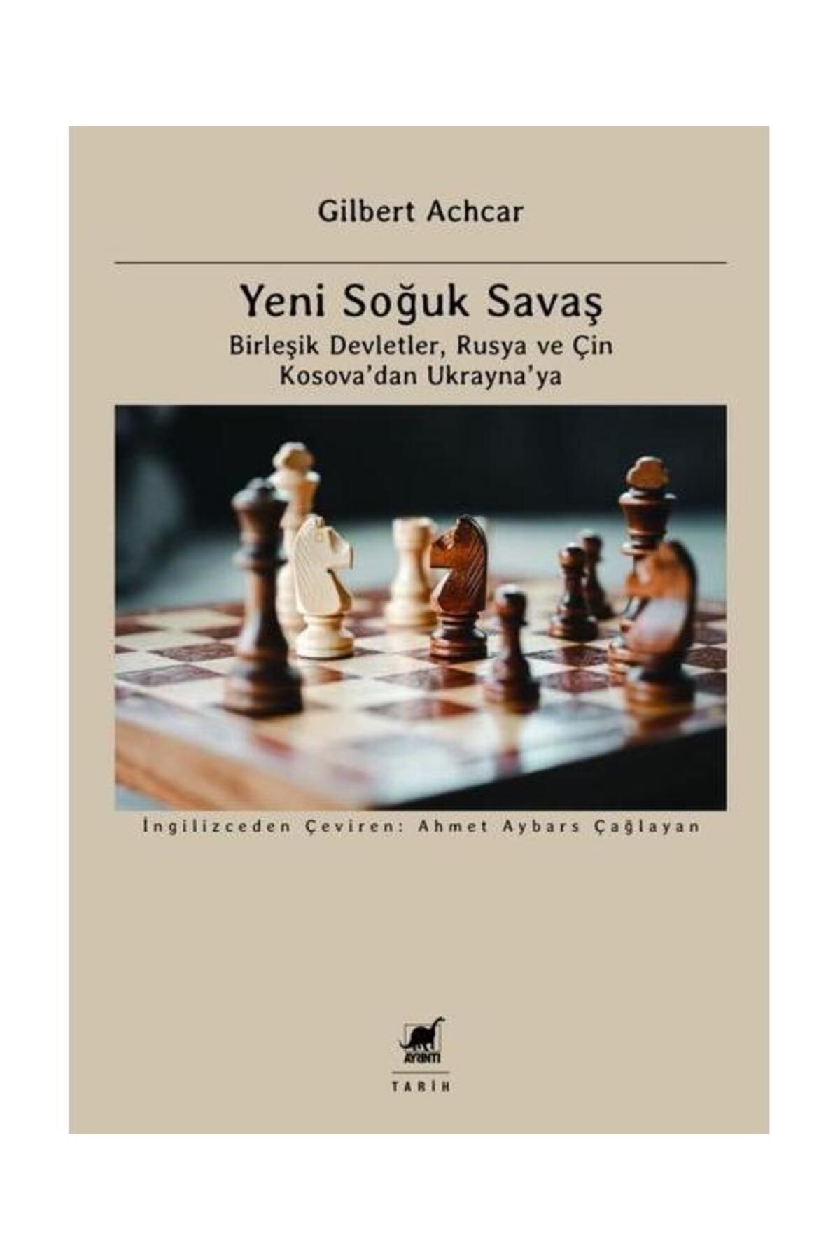 Ayrıntı Yayınları Yeni Soğuk Savaş: Birleşik Devletler Rusya ve Çin Kosova'dan Ukrayna'ya