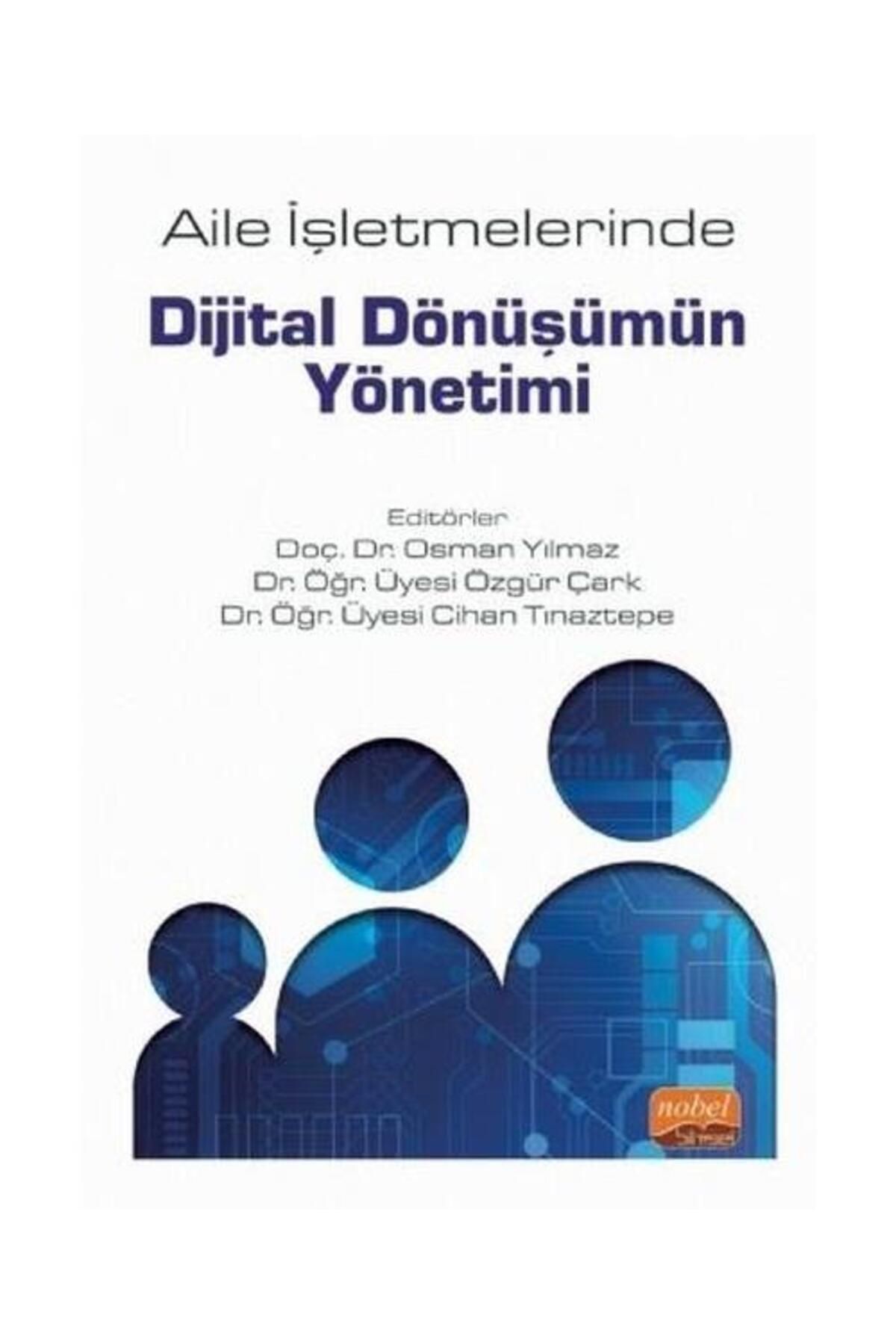 Nobel Bilimsel Eserler Aile İşletmelerinde Dijital Dönüşümün Yönetimi
