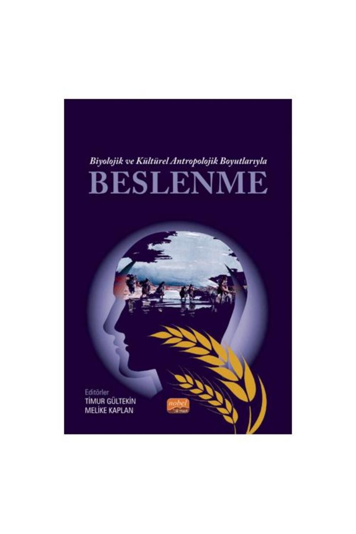 Nobel Bilimsel Eserler Biyolojik ve Kültürel Antropolojik Boyutlarıyla Beslenme