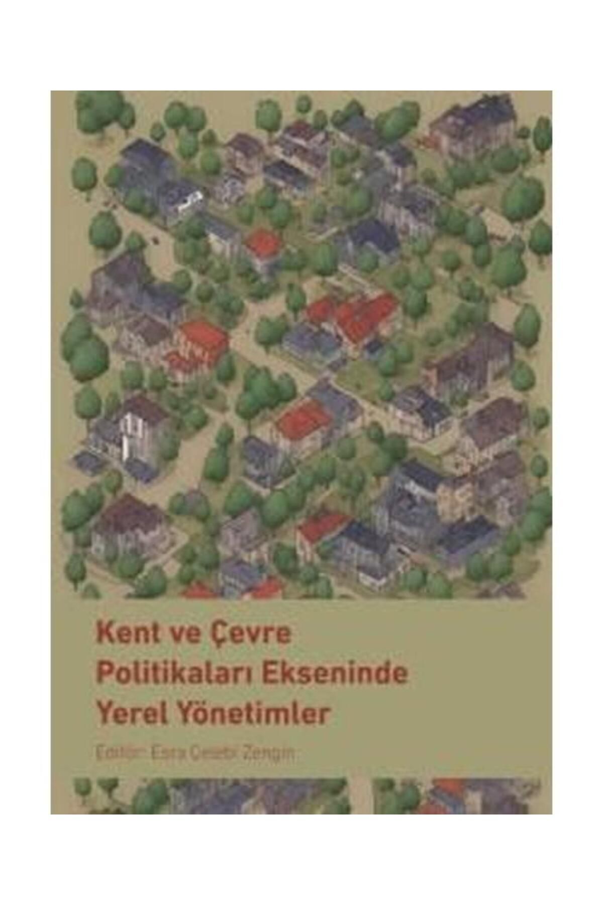 Nobel Bilimsel Eserler Kent ve Çevre Politikaları Ekseninde Yerel Yönetimler