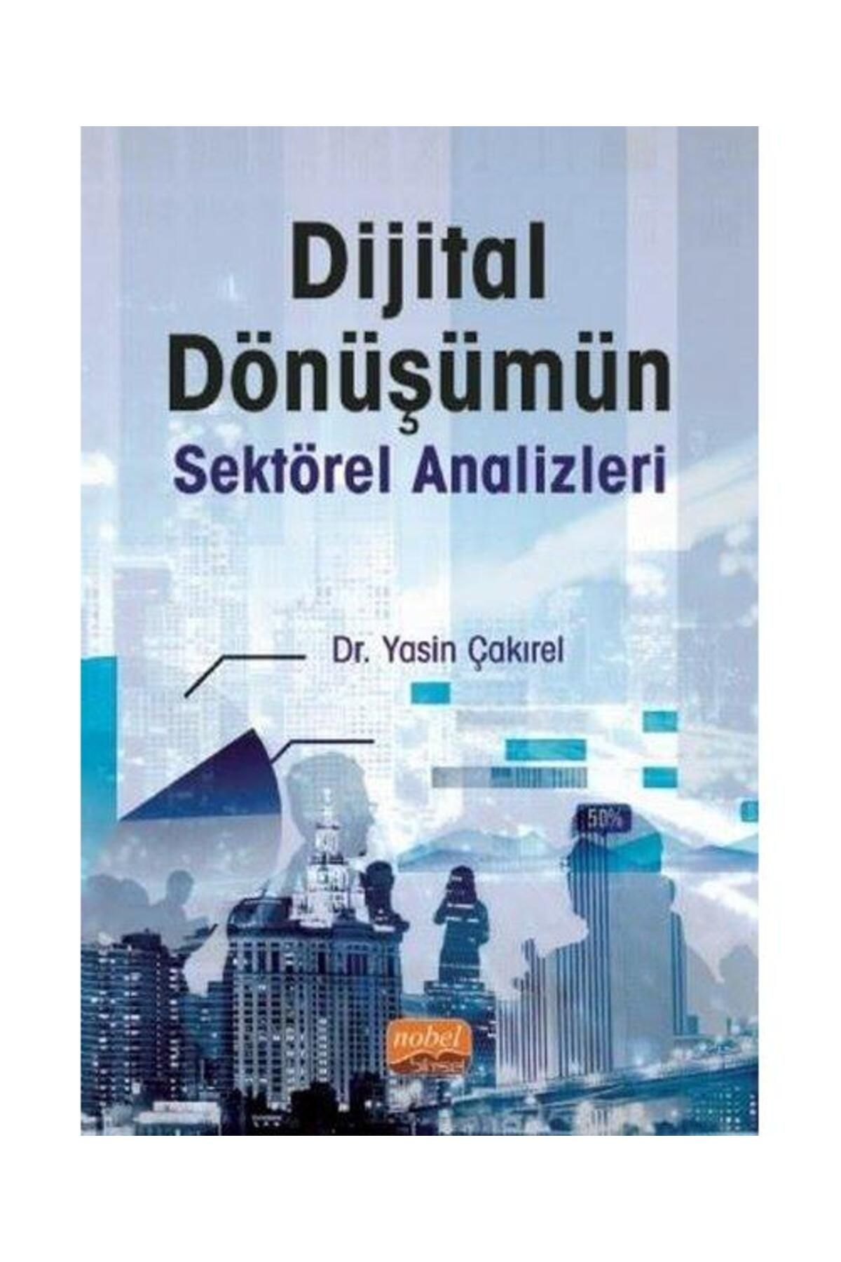 Nobel Bilimsel Eserler Dijital Dönüşümün Sektörel Analizleri