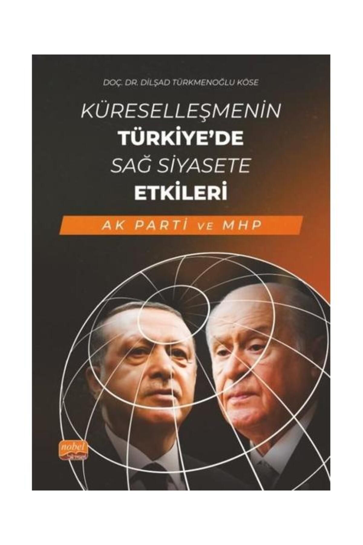 Nobel Bilimsel Eserler Küreselleşmenin Türkiye'de Sağ Siyasete Etkileri AK Parti ve MHP