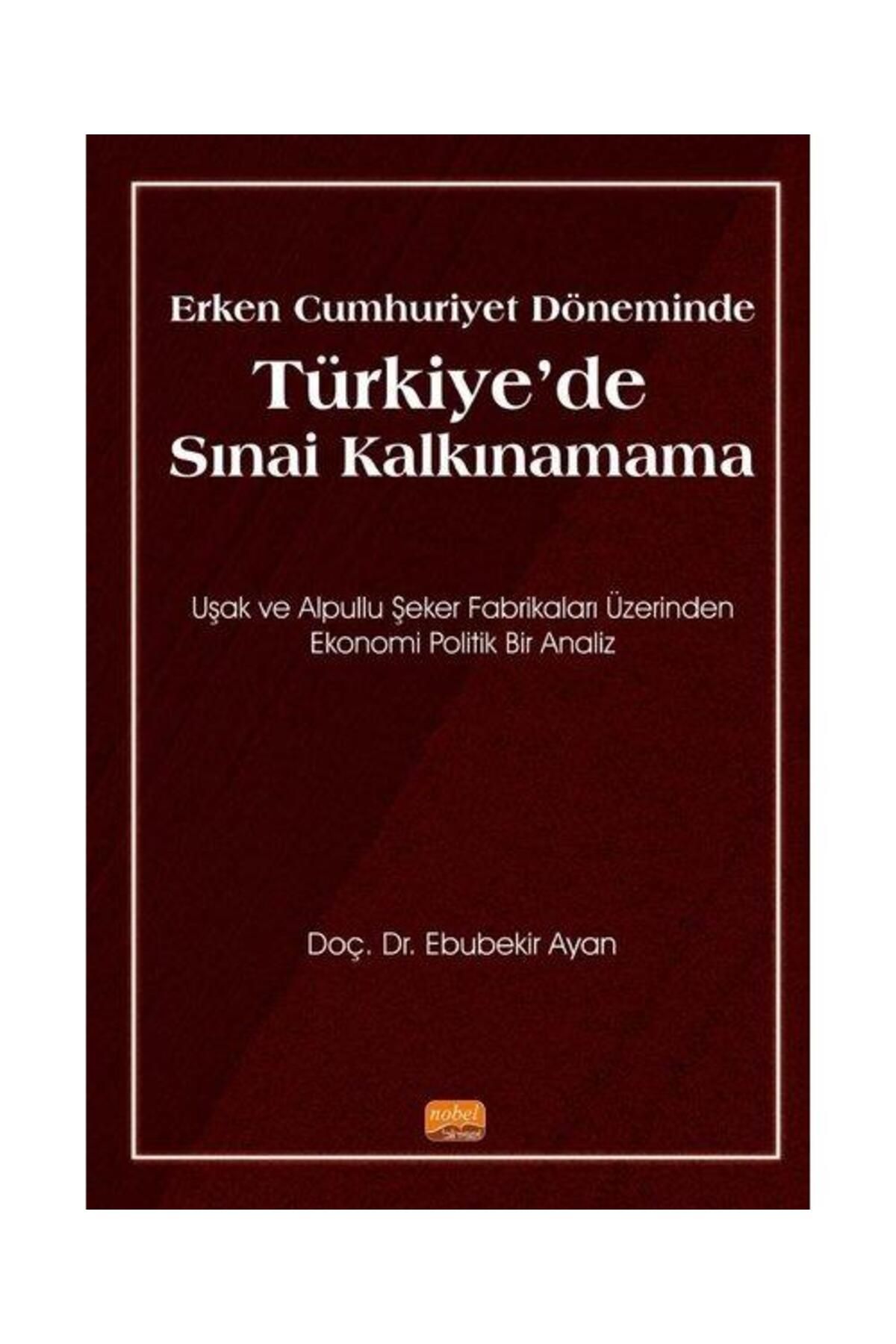 Nobel Bilimsel Eserler Erken Cumhuriyet Döneminde Türkiye'de Sınai Kalkınamama