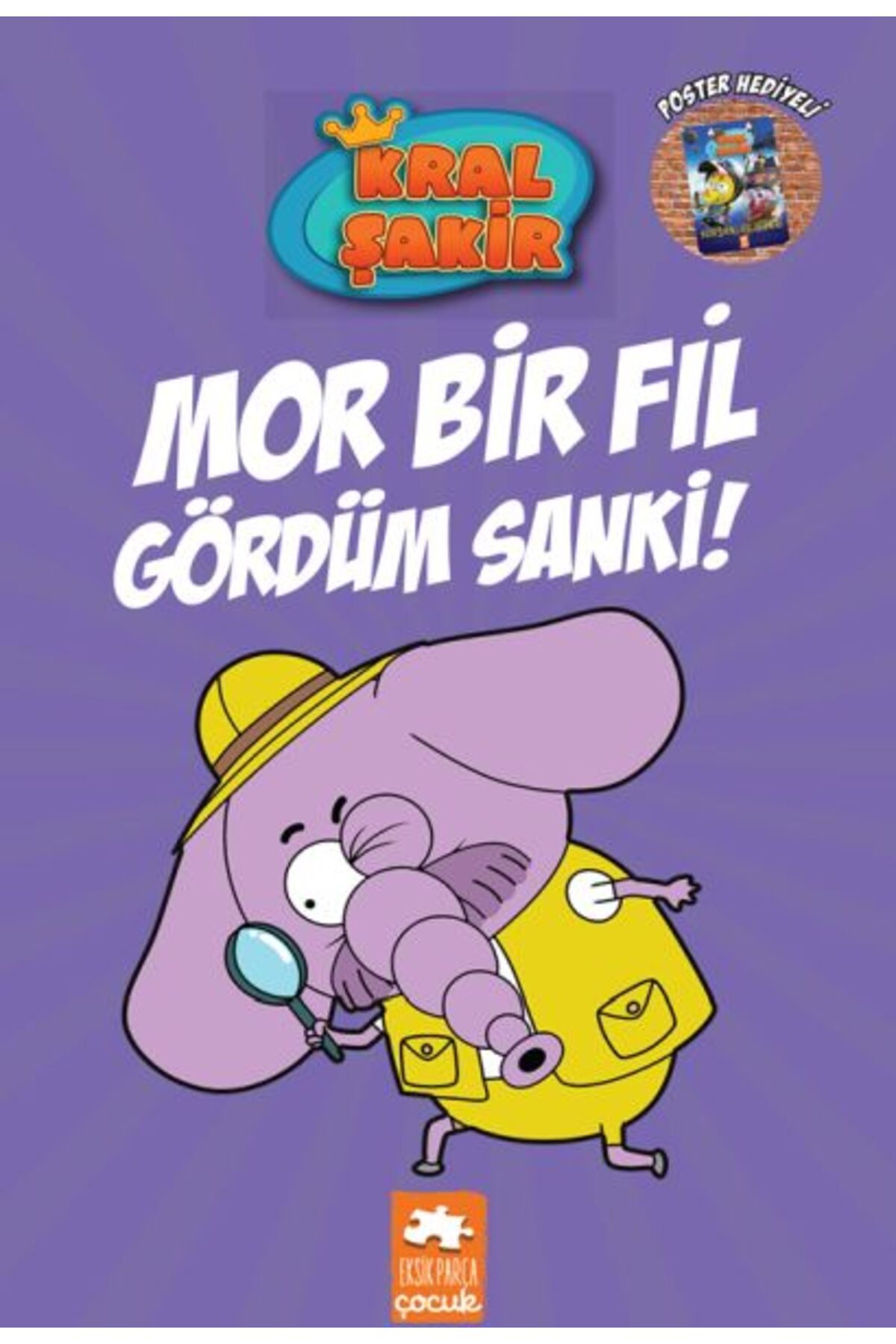 Eksik Parça Yayınları Kral Şakir 7 - Mor Bir Fil Gördüm Sanki