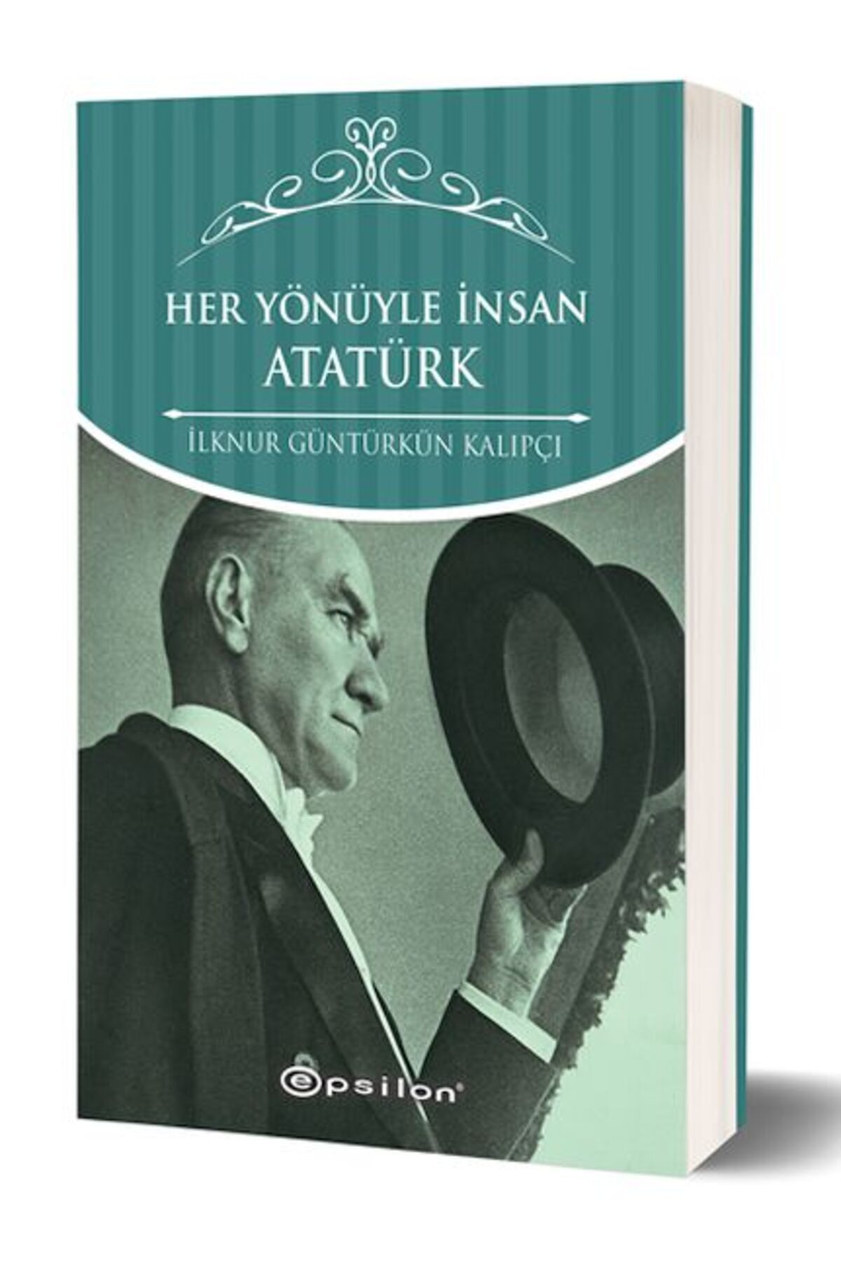 Epsilon Yayınevi Her Yönüyle İnsan Atatürk (Karton Kapak)
