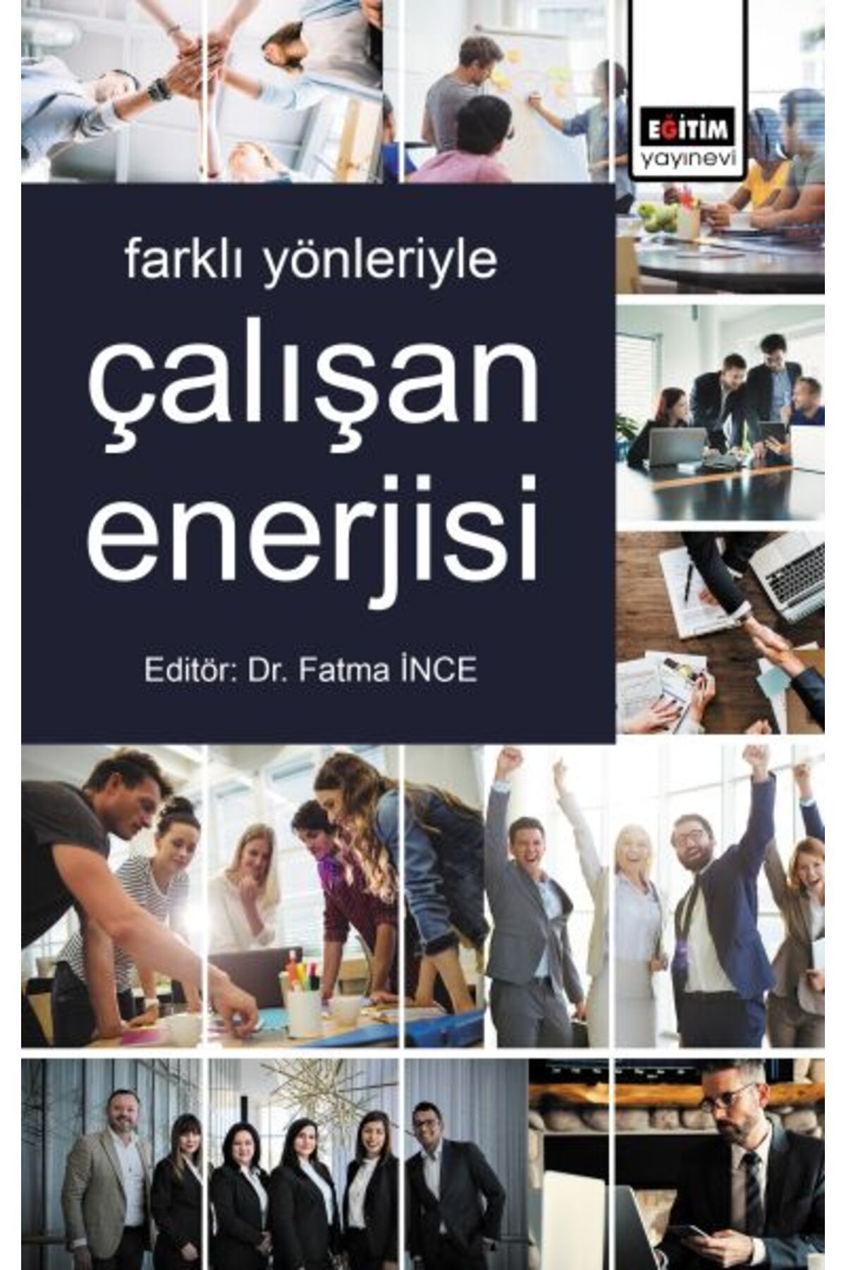 Eğitim Yayınevi Farklı Yönleriyle Çalışan Enerjisi