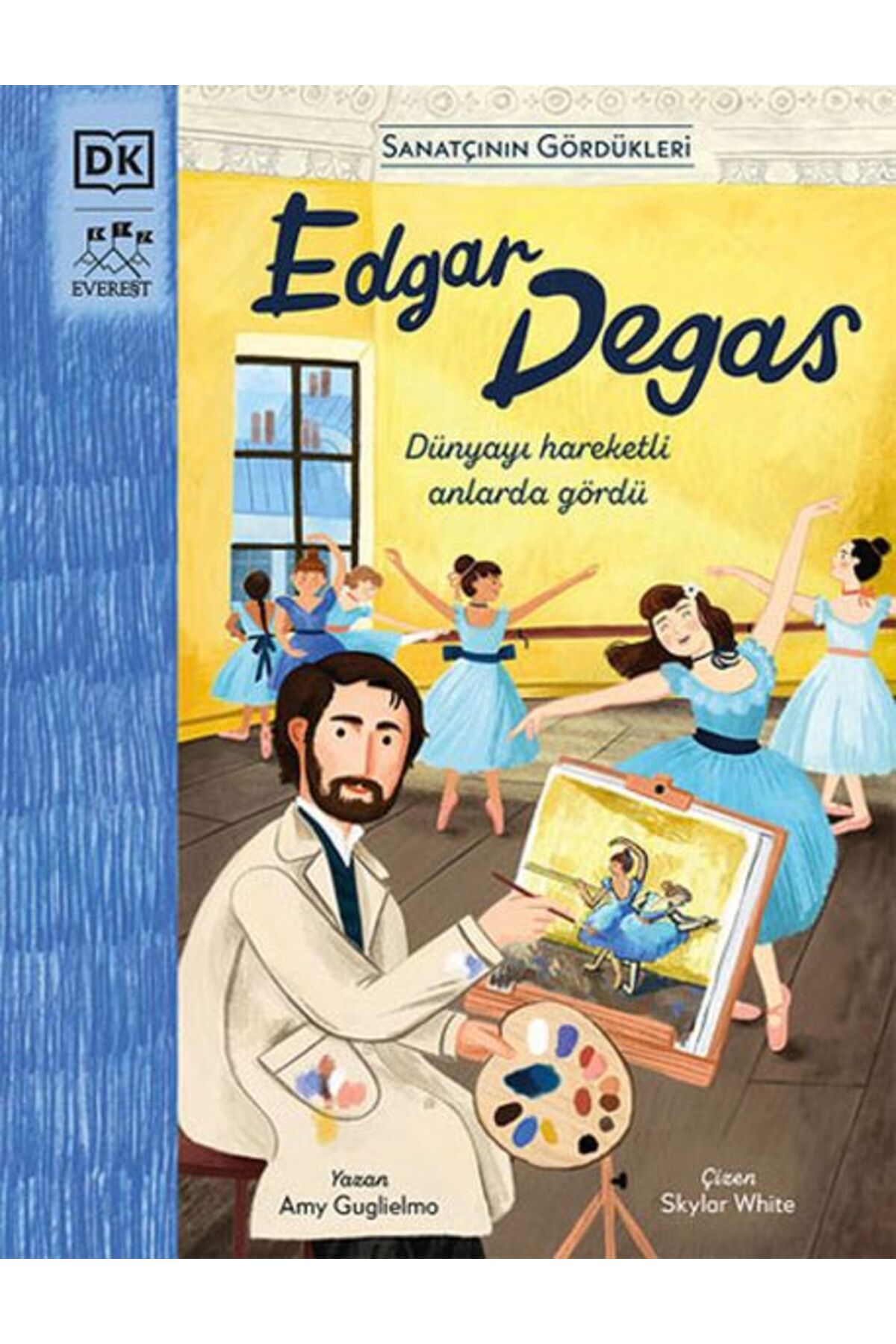 Everest Yayınları Edgar Degas - Sanatçının Gördükleri
