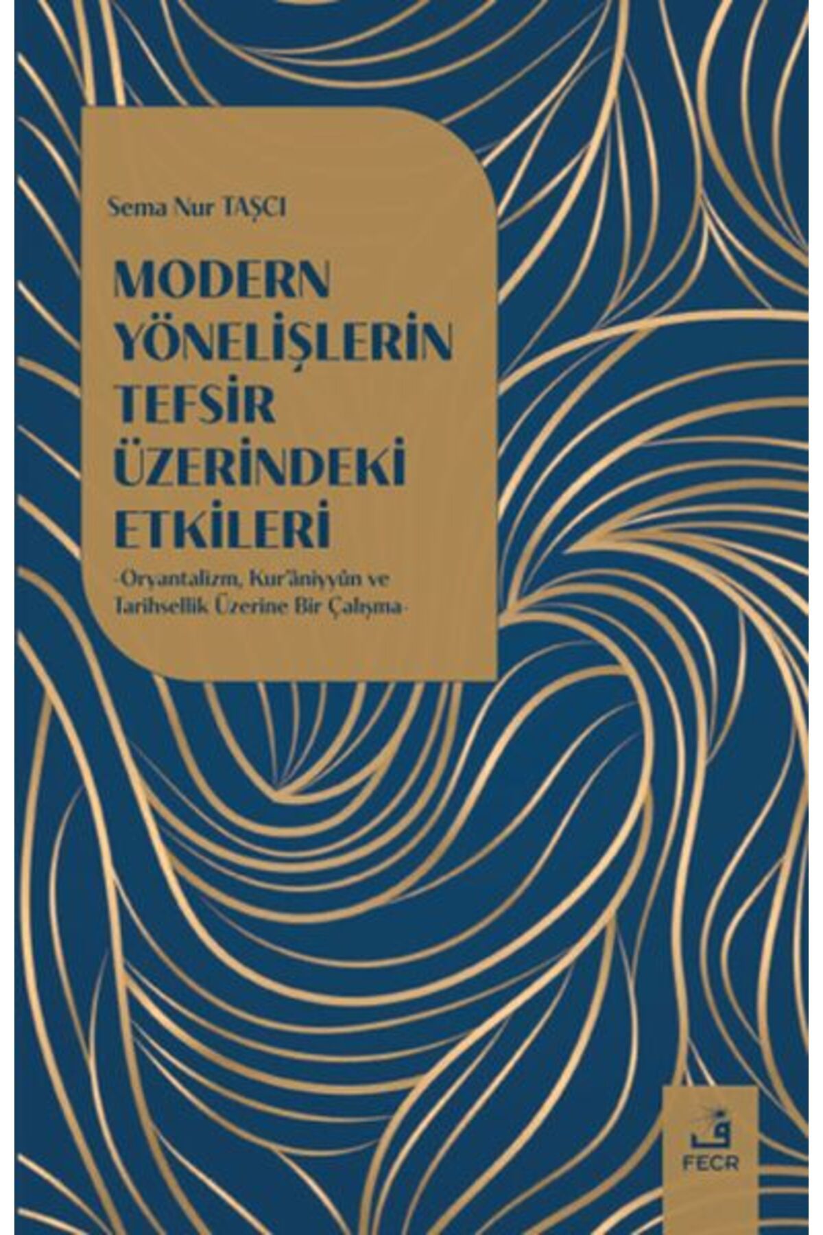 Fecr Yayınları Modern Yönelişlerin Tefsir Üzerindeki Etkileri
