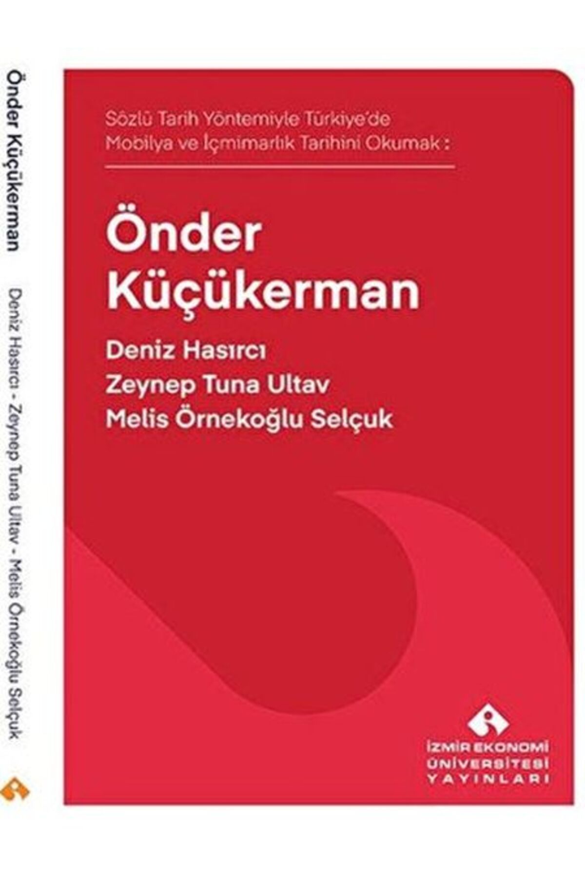 Destek Yayınları Sözlü Tarih Yöntemiyle Türkiye’de Mobilya ve İçmimarlık Tarihini Okumak: Önder Küçükerman