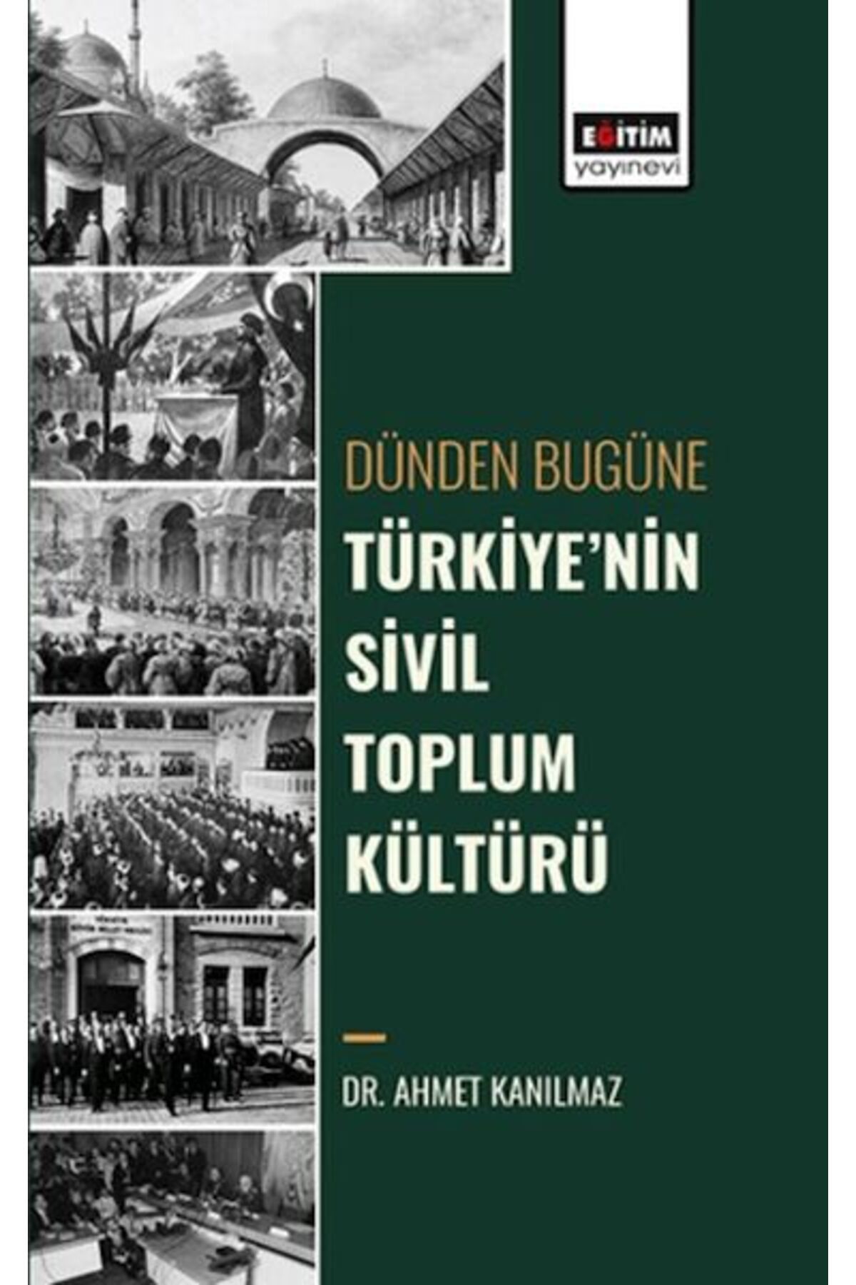 Eğitim Yayınevi Dünden Bugüne Türkiye’Nin Sivil Toplum Kültürü
