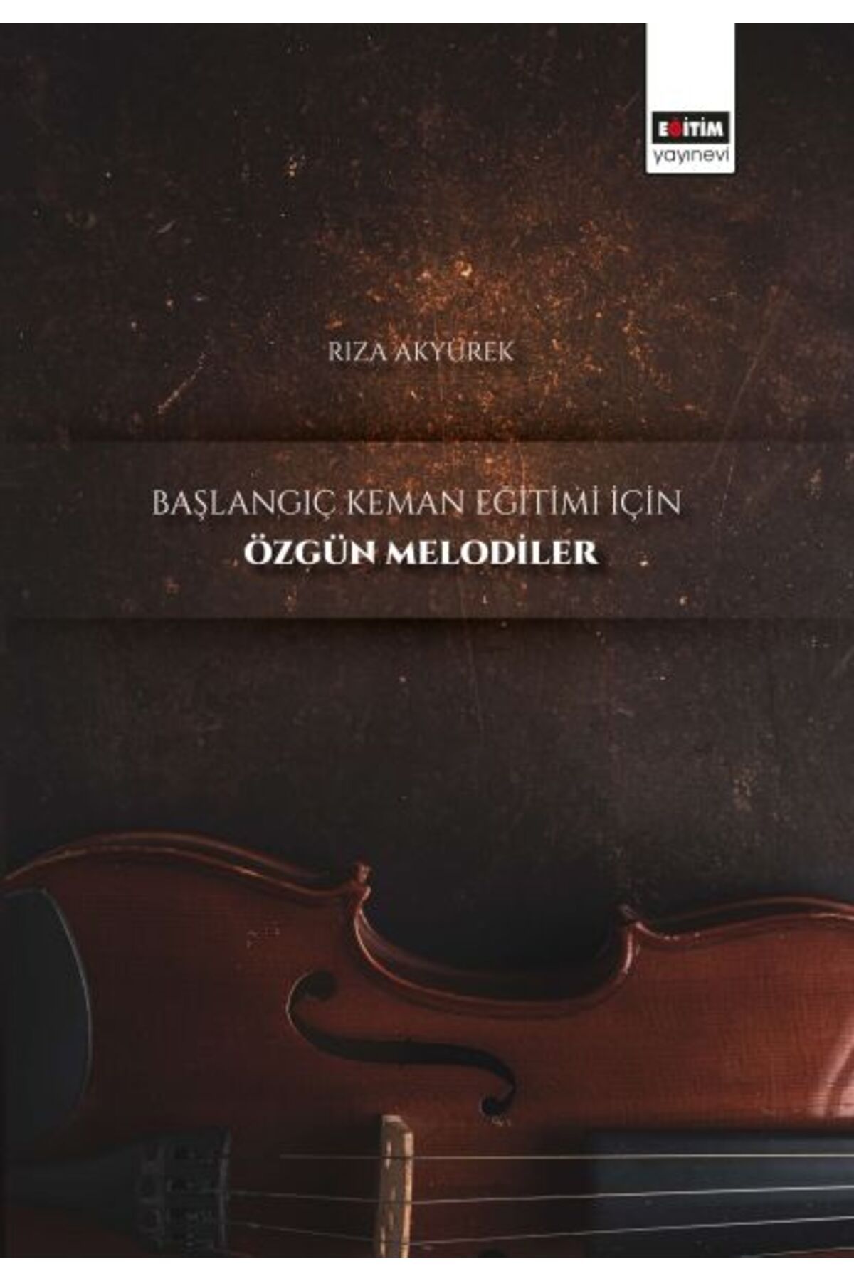 Eğitim Yayınevi Başlangıç Keman Eğitimi İçin Özgün Melodiler