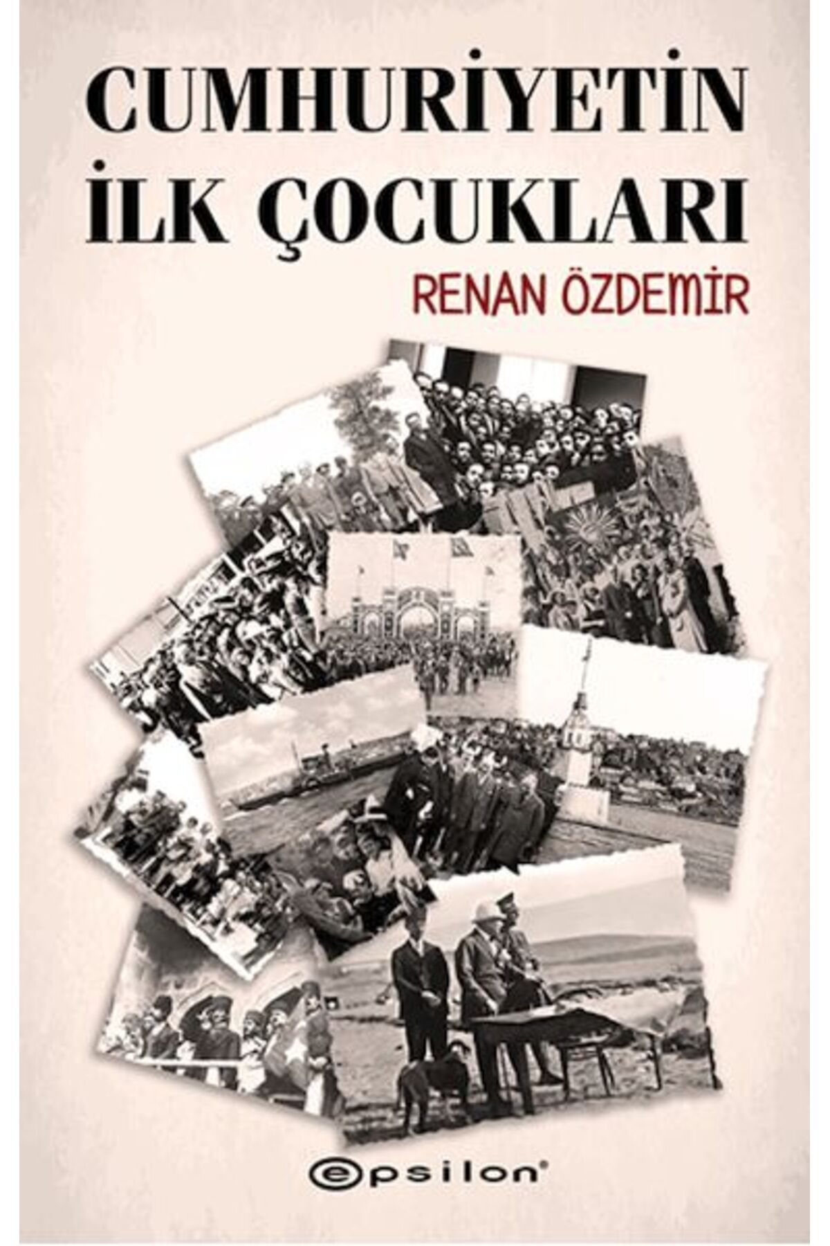 Epsilon Yayınevi Cumhuriyetin İlk Çocukları