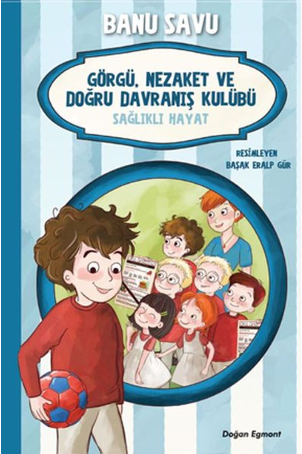 Doğan Egmont Görgü Nezaket ve Doğru Davranış Kulübü - Sağlıklı Hayat 3