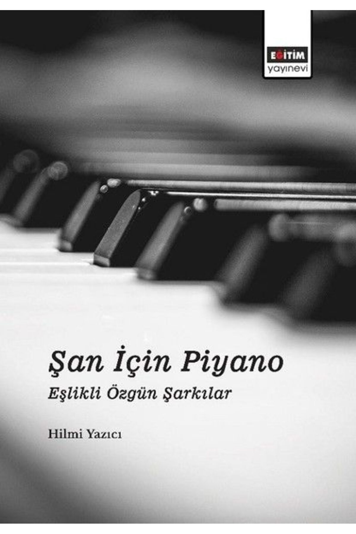 Eğitim Yayınevi Şan İçin Piyano Eşlikli Özgün Şarkılar