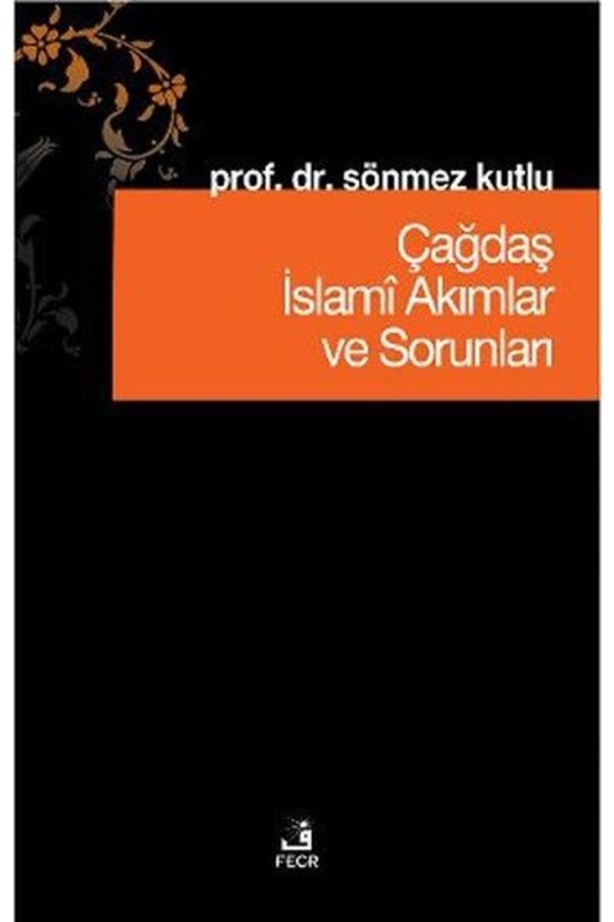 Fecr Yayınları Çağdaş İslami Akımlar ve Sorunları