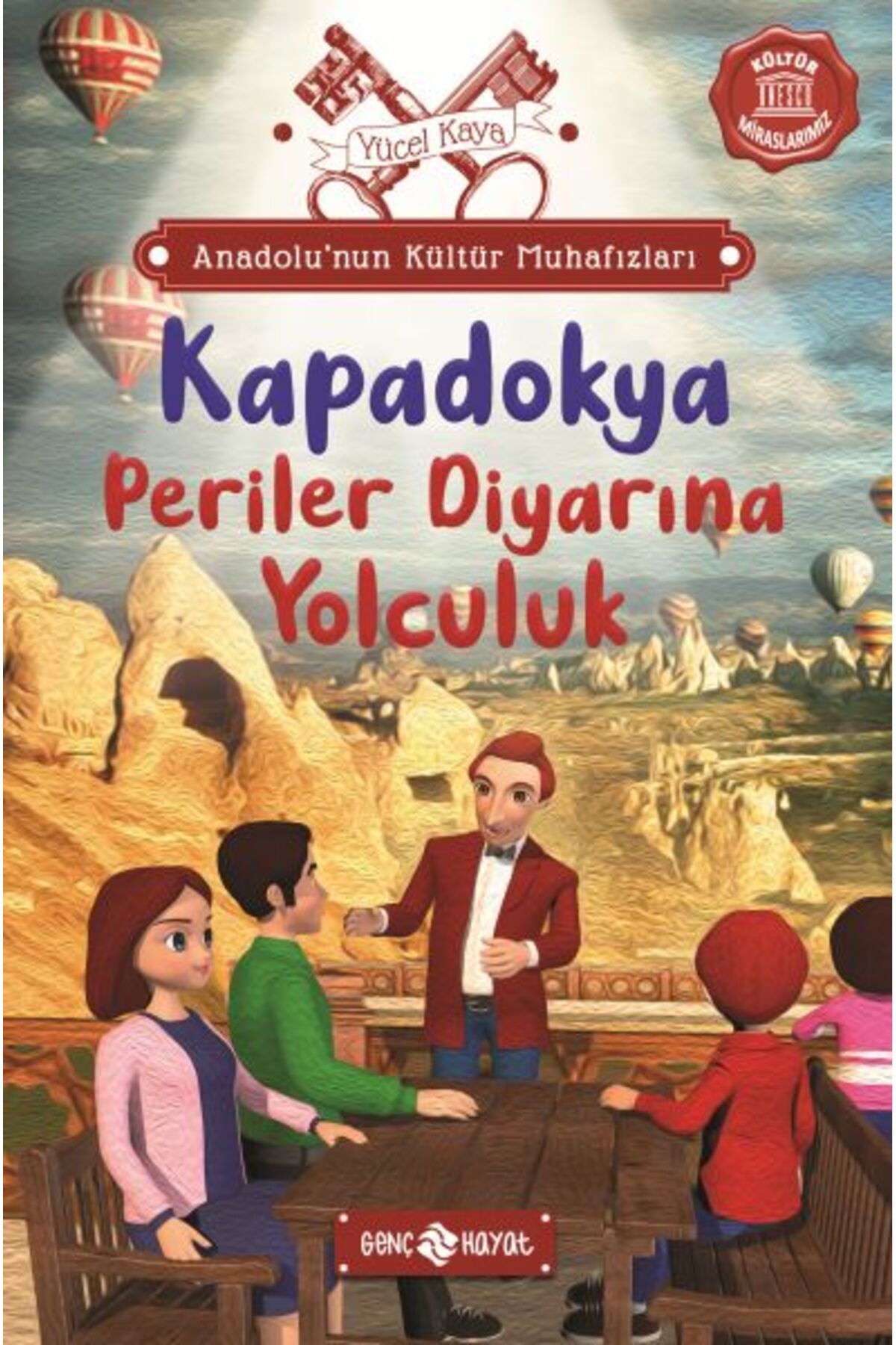 Genç Hayat Anadolu’nun Kültür Muhafızları - 4 Kapadokya Periler Diyarına Yolculuk