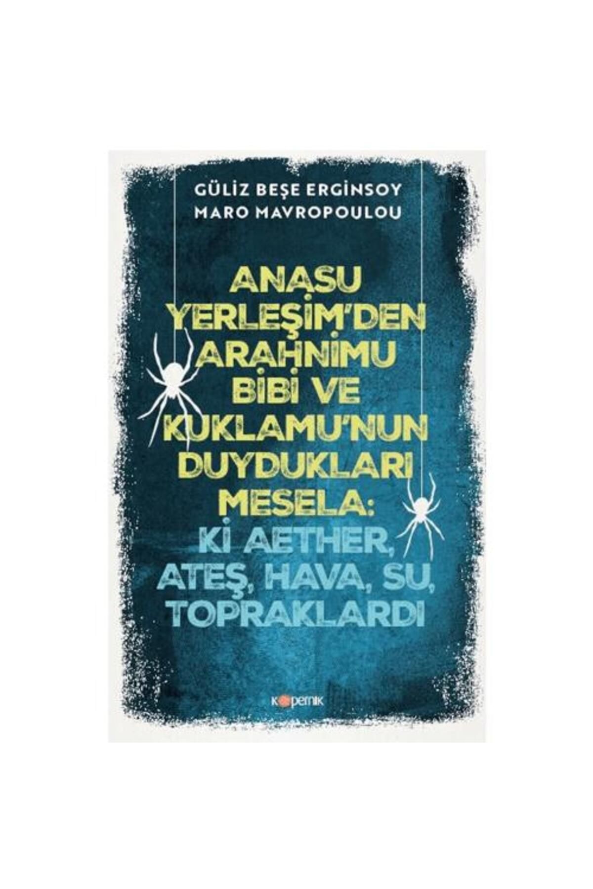 Kopernik Kitap Anasu Yerleşim'den Arahnimu Bibi ve Kuklamu'nun Duydukları Mesela: Ki Aether, Ateş,