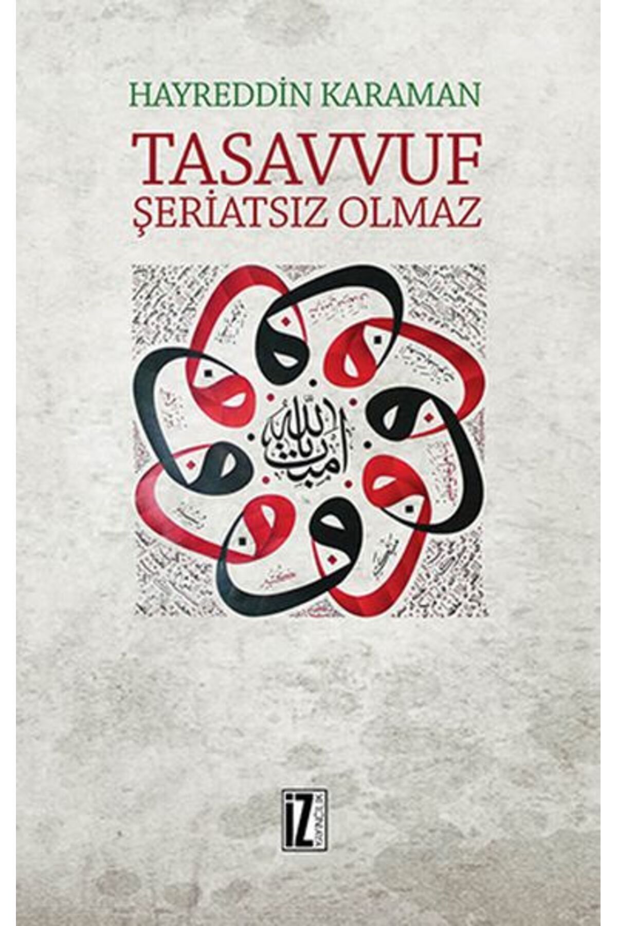 İz Yayıncılık Tasavvuf Şeriatsız Olmaz