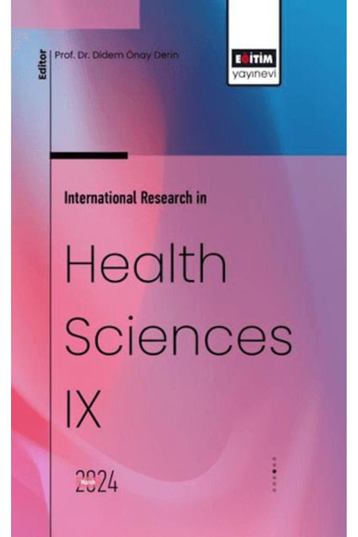 Eğitim Yayınevi International Research In Health Sciences IX