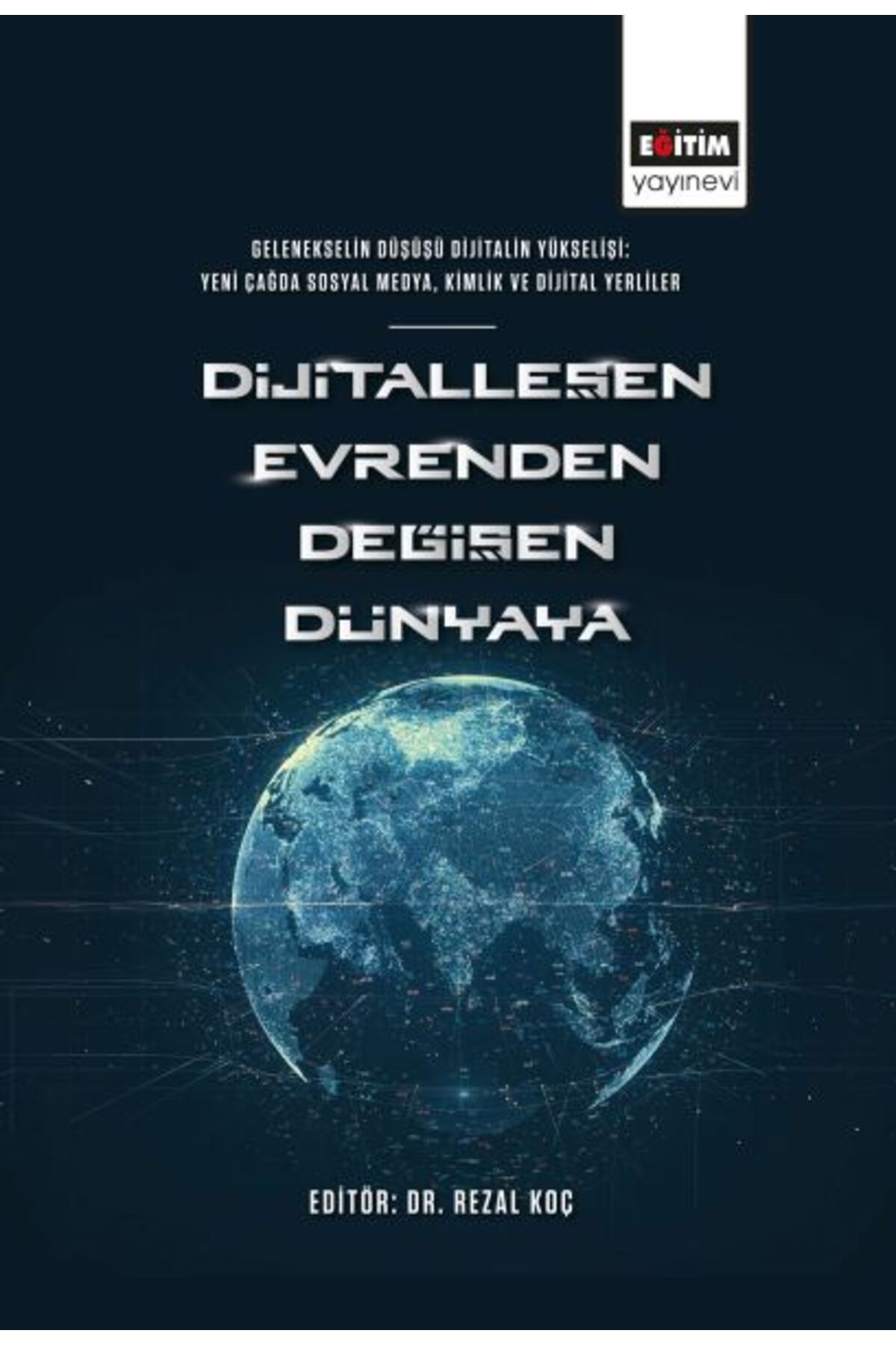 Eğitim Yayınevi Dijitalleşen Evrenden Değişen Dünyaya
