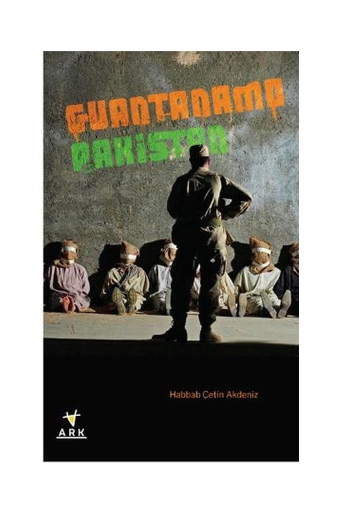 Ark Kitapları Guantanamo Pakistan