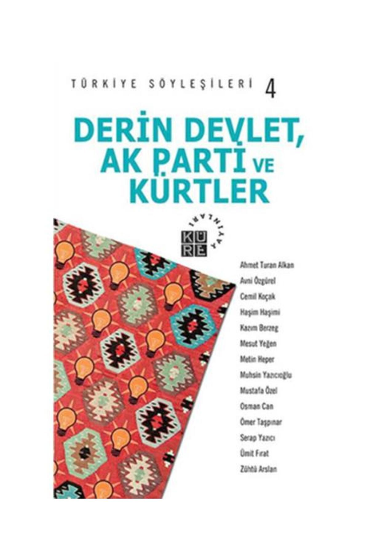 Küre Yayınları Türkiye Söyleşileri 4 Derin Devlet Ak Parti ve Kürtler