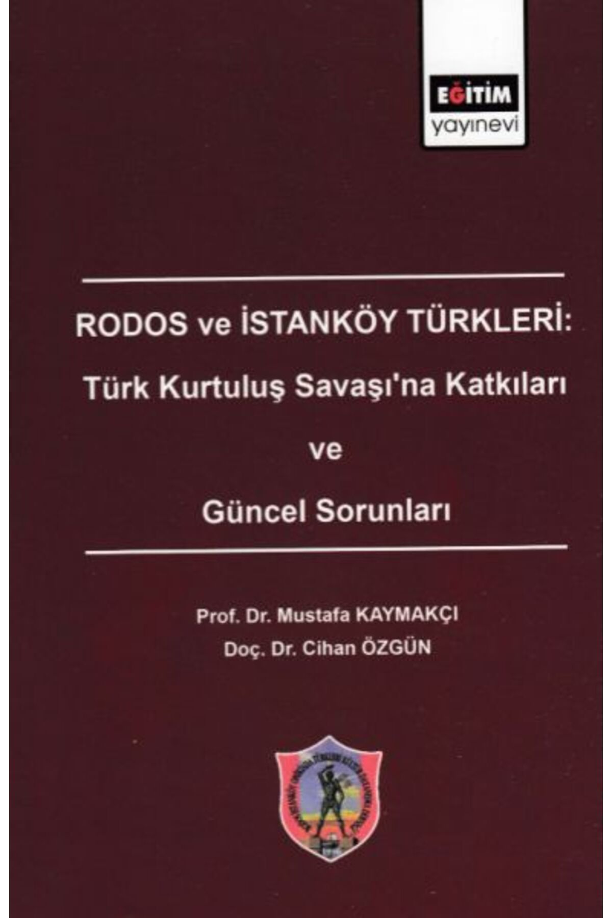 Eğitim Yayınevi Rodos ve İstanköy Türkleri: Türk Kurtuluş Savaşı'na Katkıları ve Güncel Sorunları