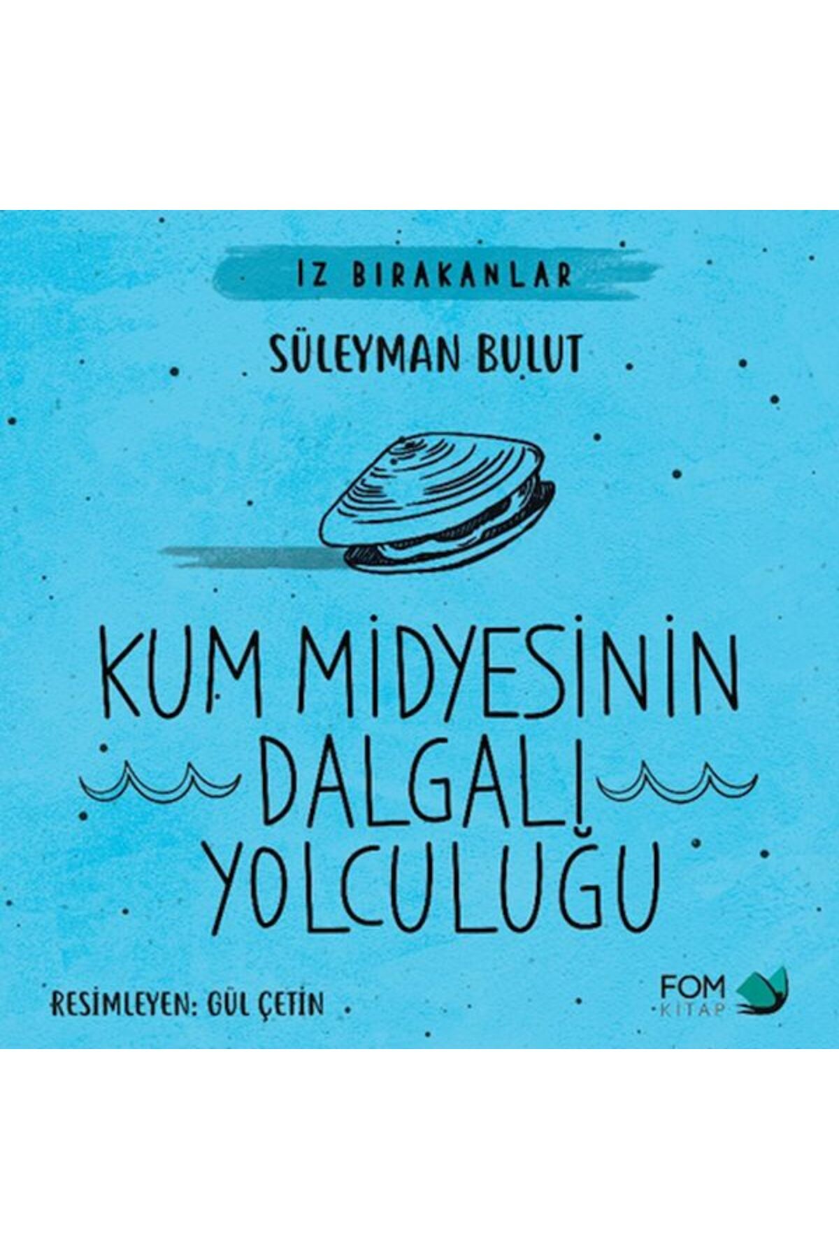FOM Kitap Kum Midyesinin Dalgalı Yolculuğu