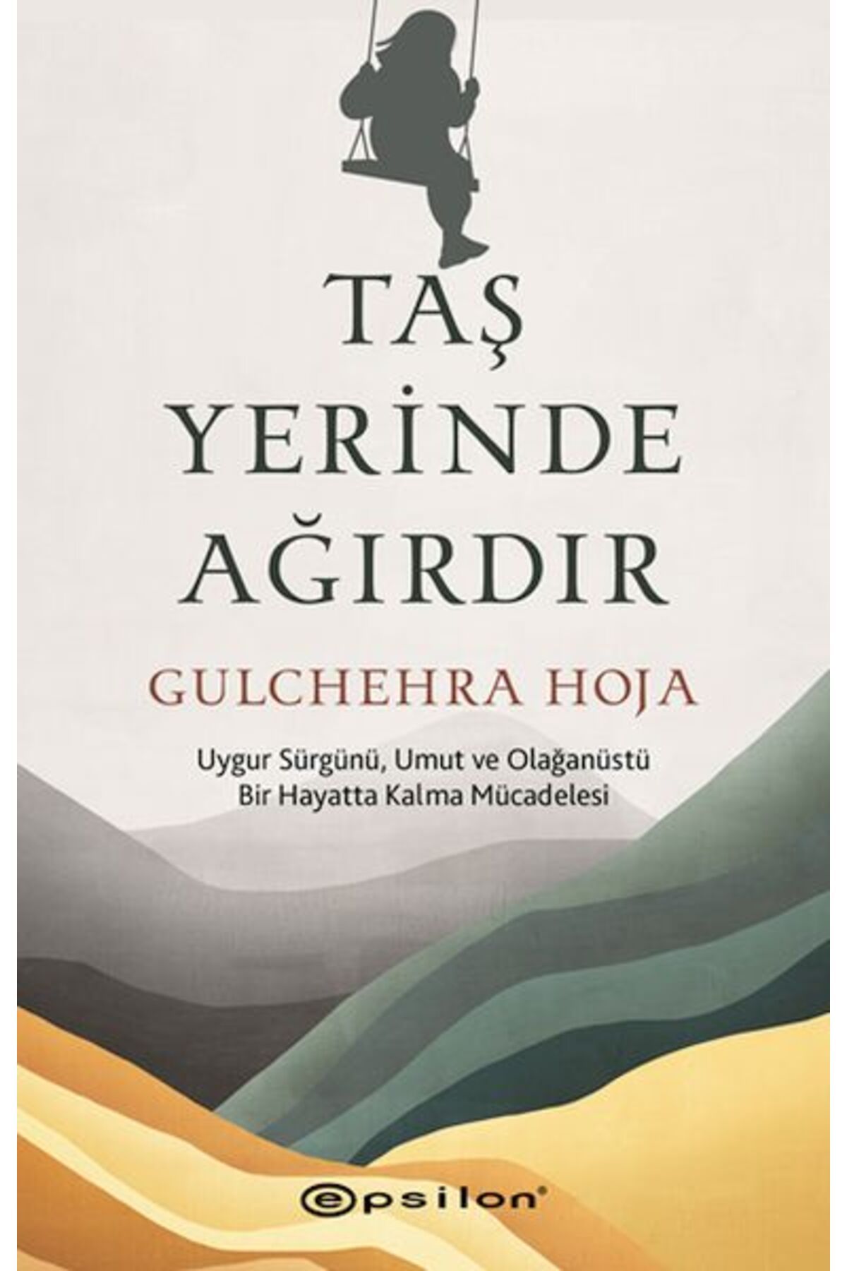 Epsilon Yayınevi Taş Yerinde Ağırdır