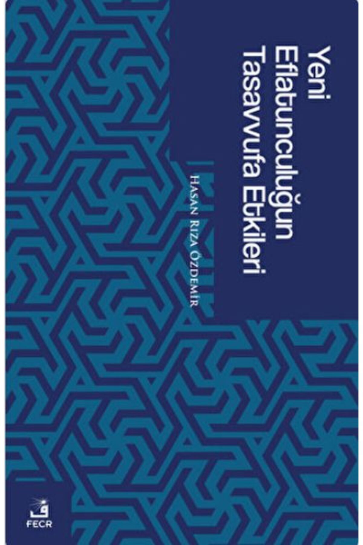 Fecr Yayınları Yeni Eflatunculuğun Tasavvufa Etkileri