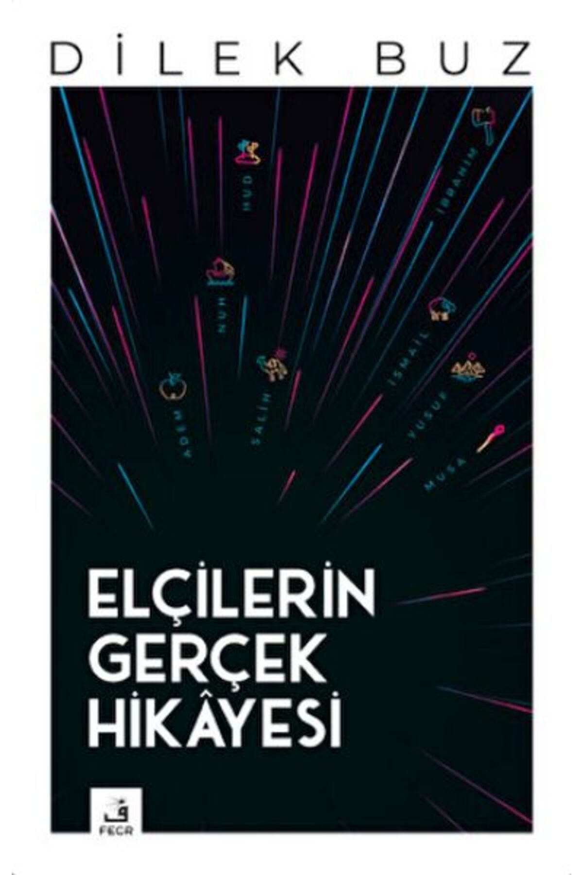Fecr Yayınları Elçilerin Gerçek Hikayesi