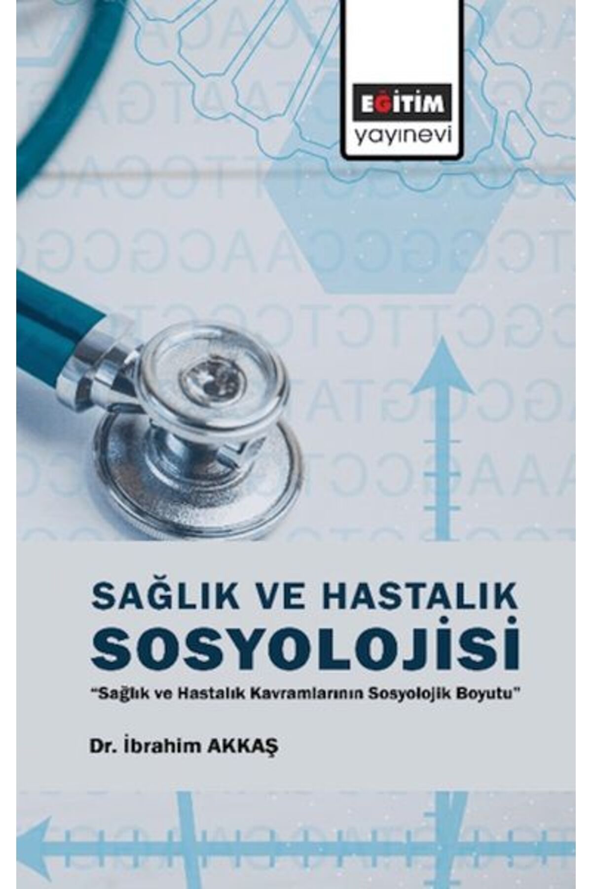 Eğitim Yayınevi Sağlık Ve Hastalık Sosyolojisi