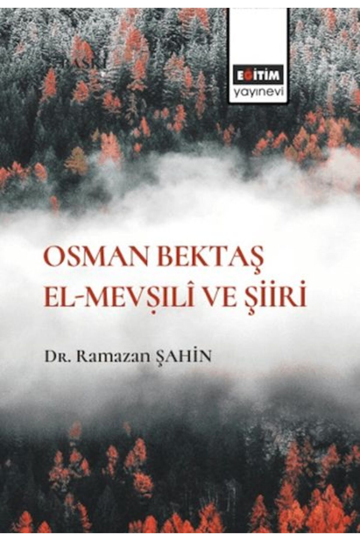Eğitim Yayınevi Osman Bektaş El Mevşili Ve Şiiri