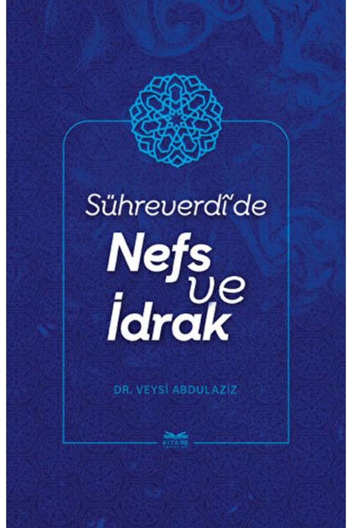 Fecr Yayınları Sühreverdi'de Nefs ve İdrak